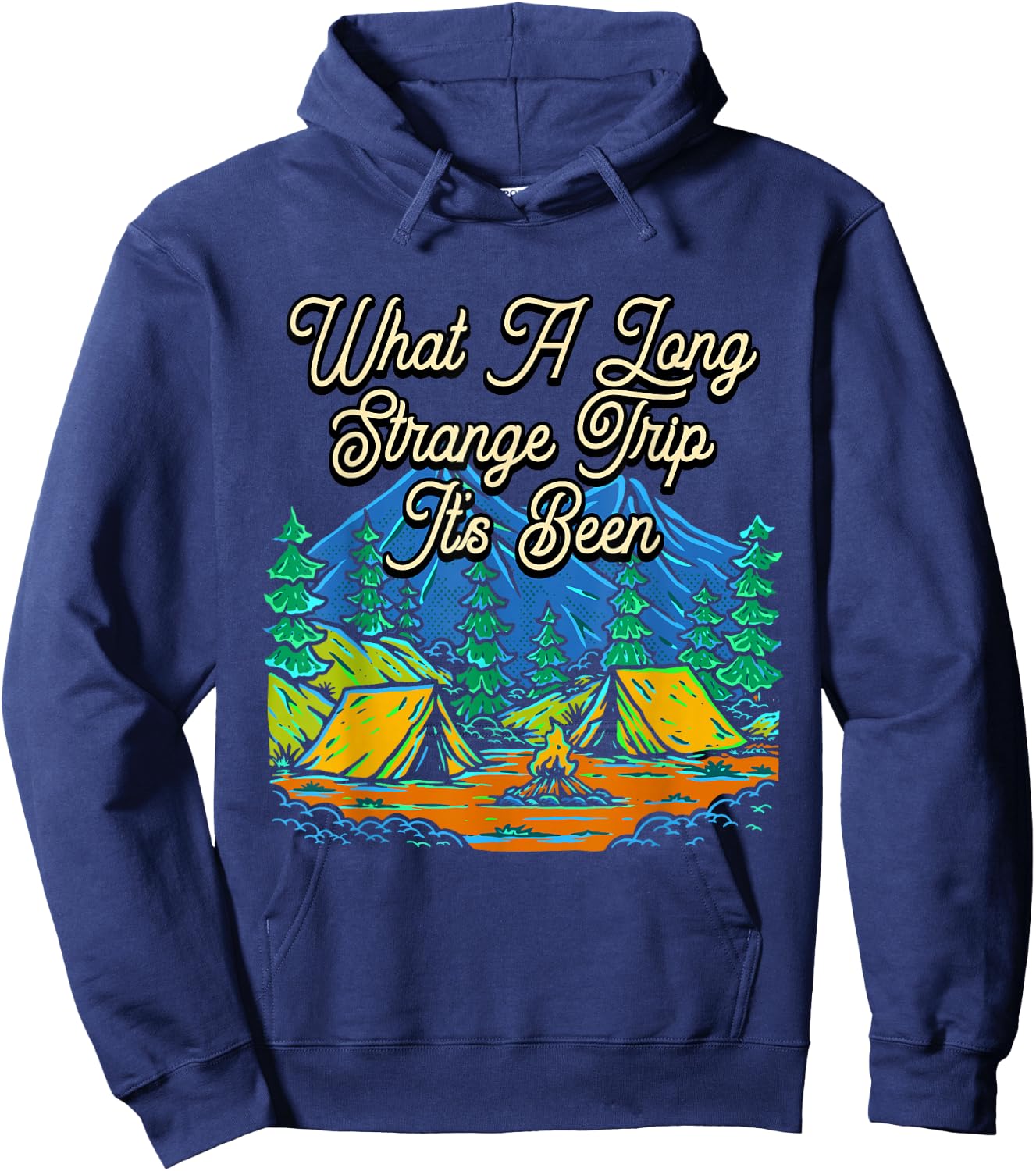Strange Trip Its Been Camping Travel Camper Traveling Hoodie - Hoodie | Navy