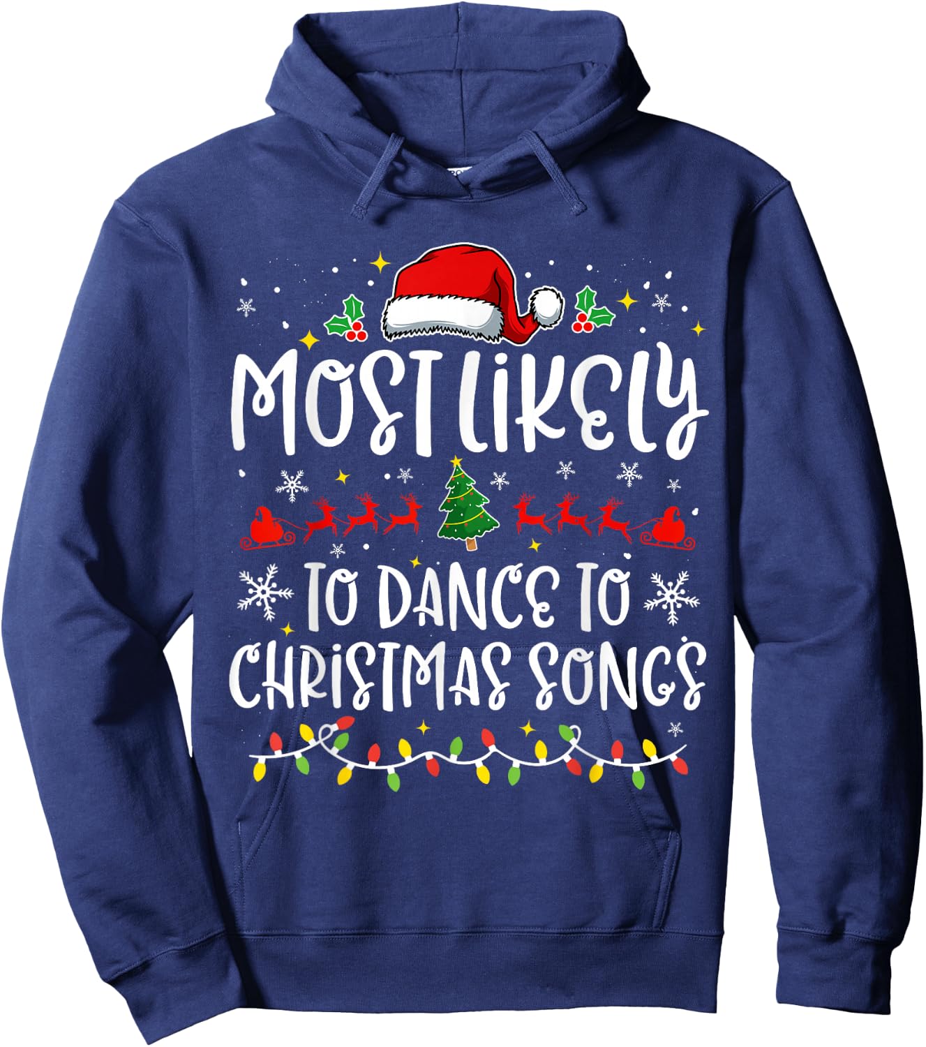 Most Likely to Dance to Christmas Songs Funny X-mas Hoodie - Hoodie | Navy