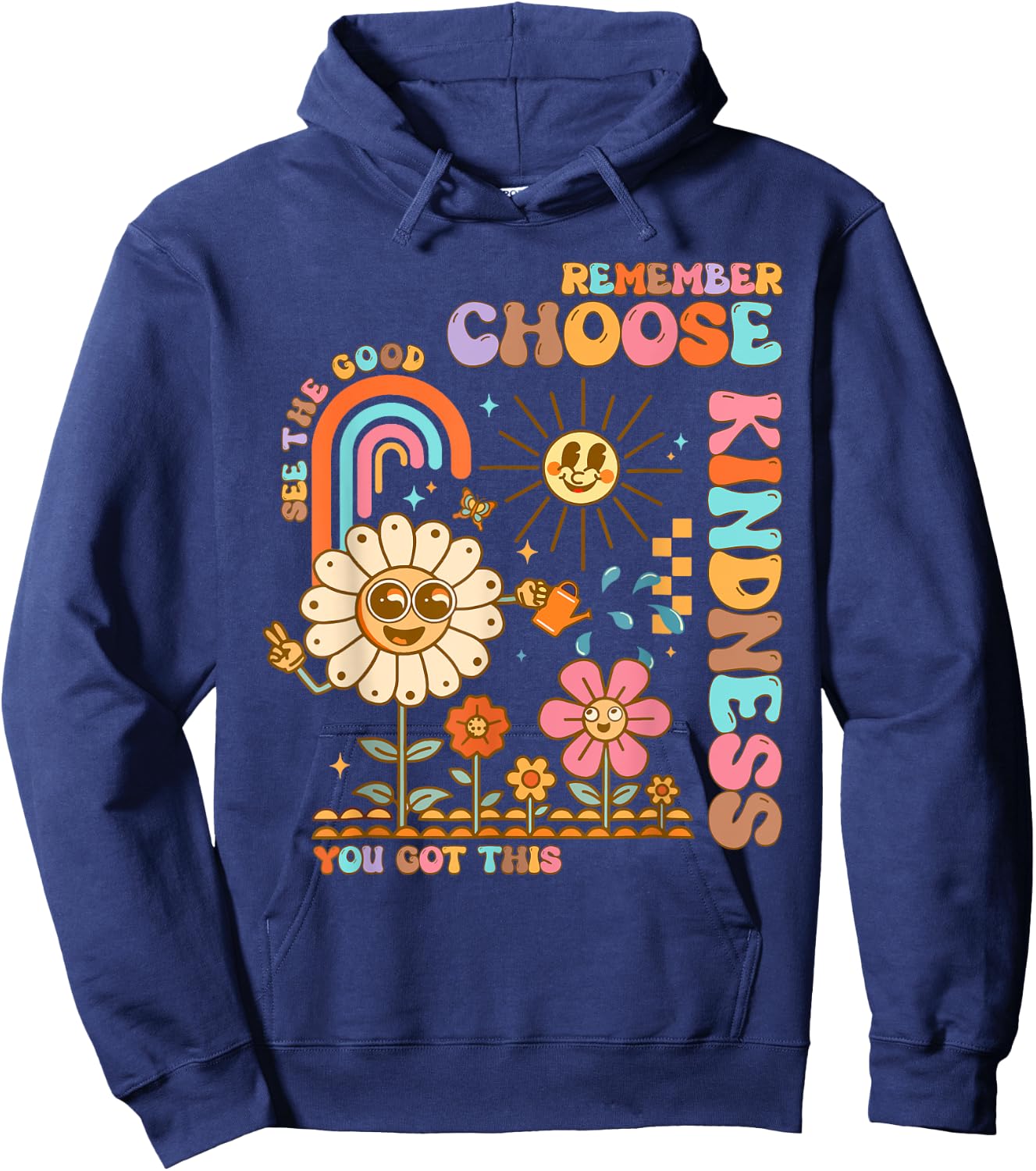 Choose Kindness You Got This Groovy Be Kind Inspirational Hoodie - Hoodie | Navy