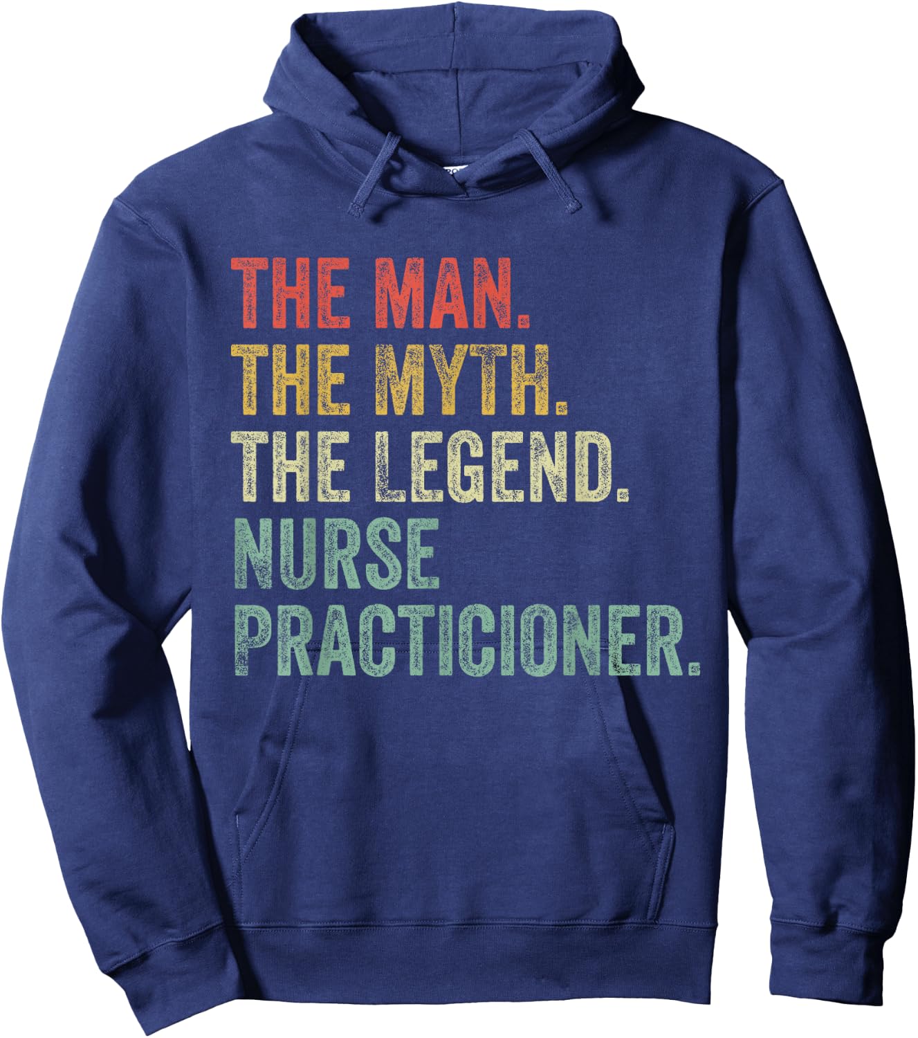 Man Myth The Legend Nurse Practitioner Dad Funny Nursing Hoodie - Hoodie | Navy