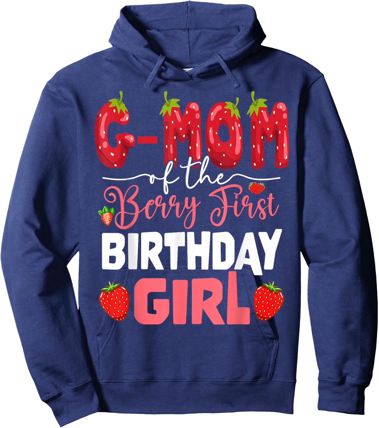 G-Mom of The Berry First Birthday of Girl Strawberry Hoodie - Hoodie | Navy