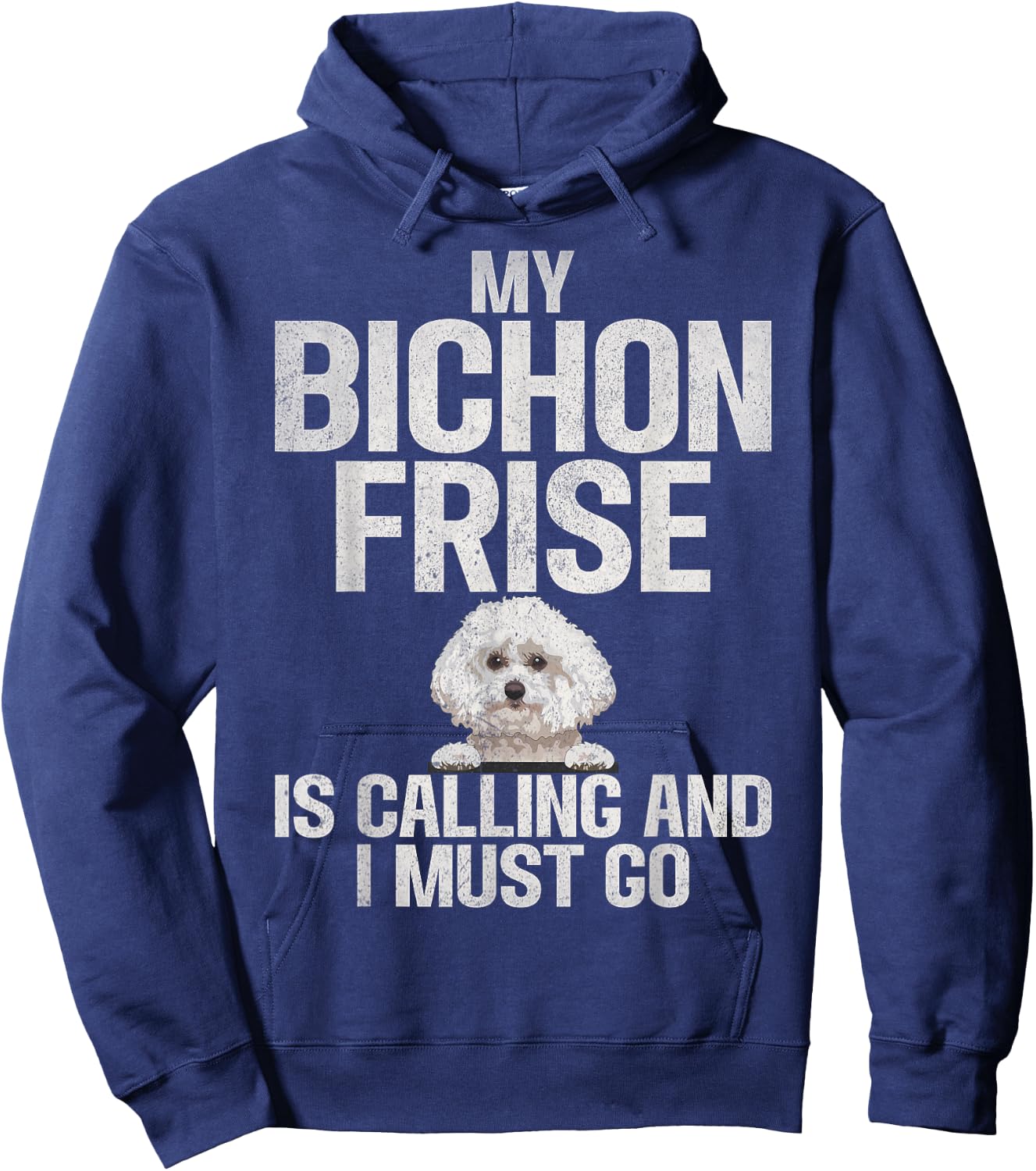 My Bichon Frise is Calling and i must go Bichon Frise Hoodie - Hoodie | Navy