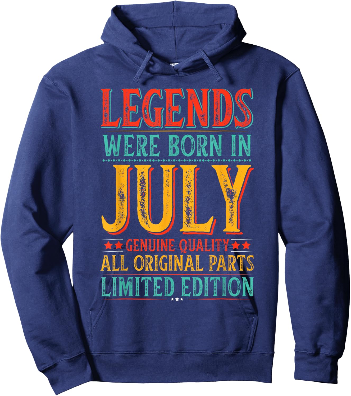 July Birthday Legends Were Born in July Funny Husband Dad Hoodie - Hoodie | Navy