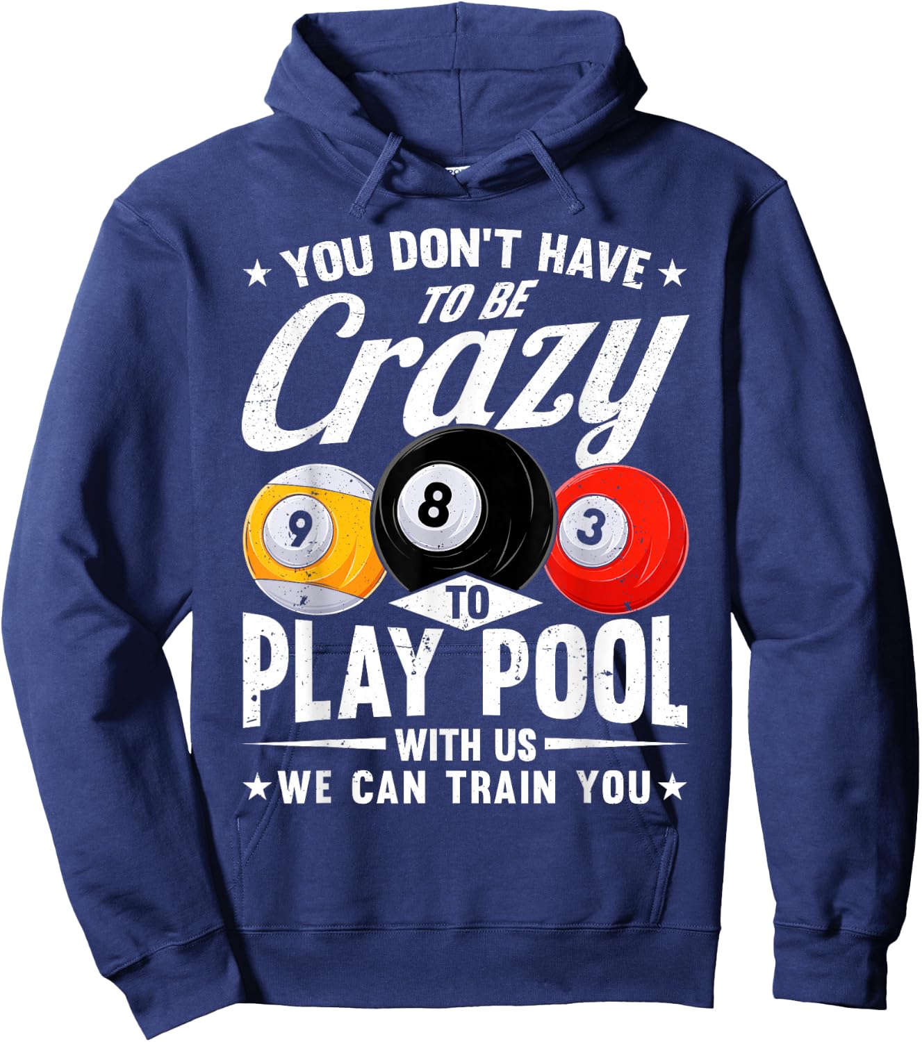 Funny 8 Ball Don't Have to be Crazy to play Pool Billiard Hoodie - Hoodie | Navy