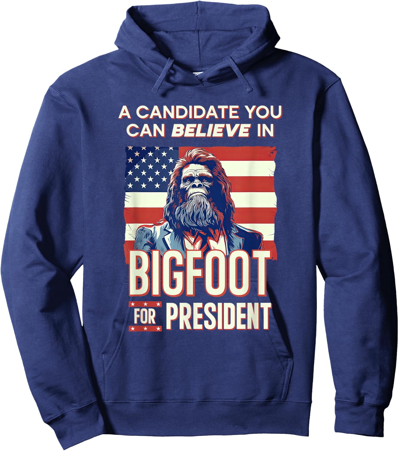 Bigfoot for President Believe Vote Elect Sasquatch Candidate Hoodie - Hoodie | Navy