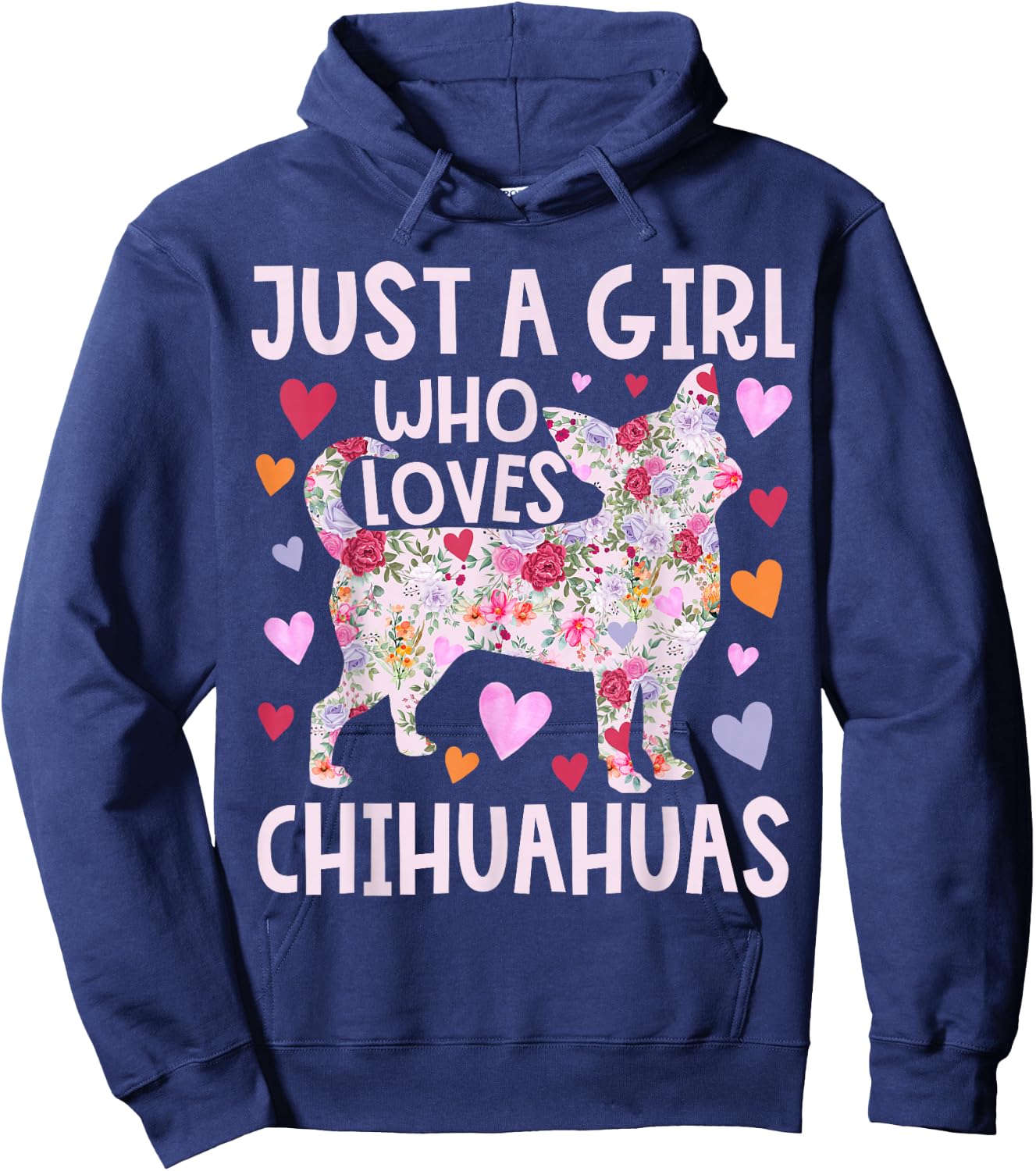 Chihuahua Just A Girl Who Loves Chihuahuas Dog Flower Floral Hoodie - Hoodie | Navy