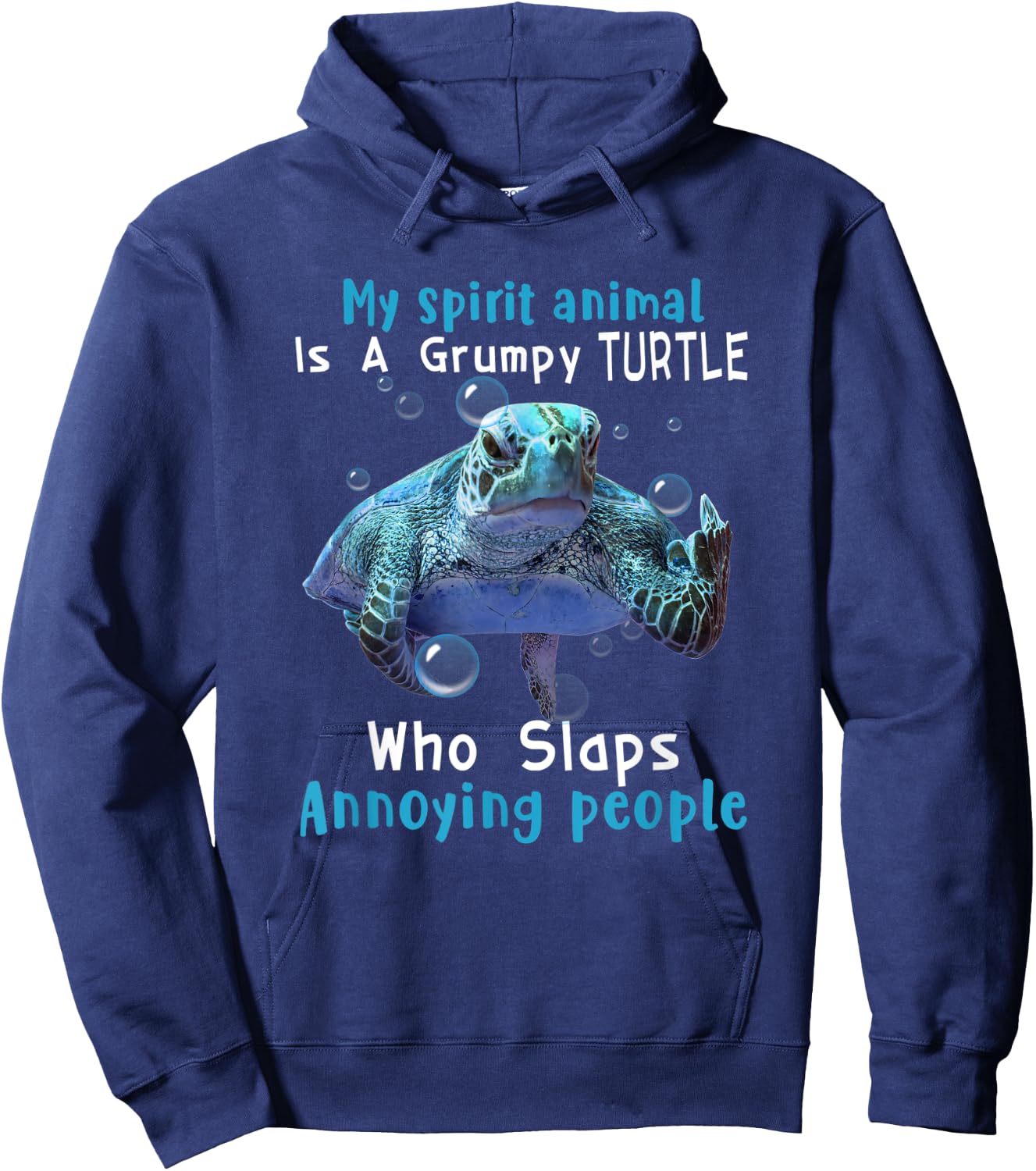 My Spirit Animal is a Grumpy Turtle Slaps Annoying People Hoodie - Hoodie | Navy