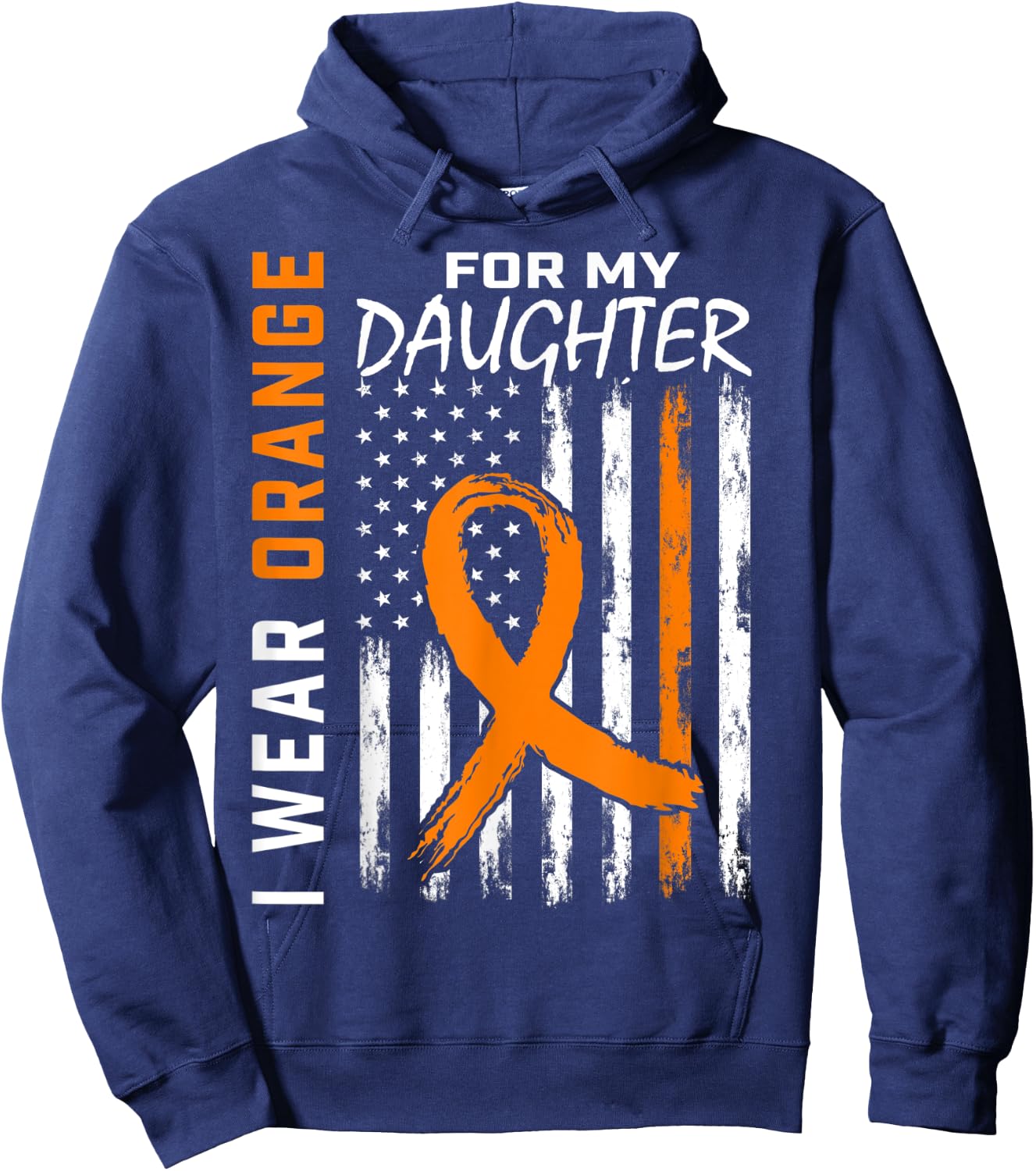 I Wear Orange For My Daughter Leukemia Awareness Flag Gifts Hoodie - Hoodie | Navy