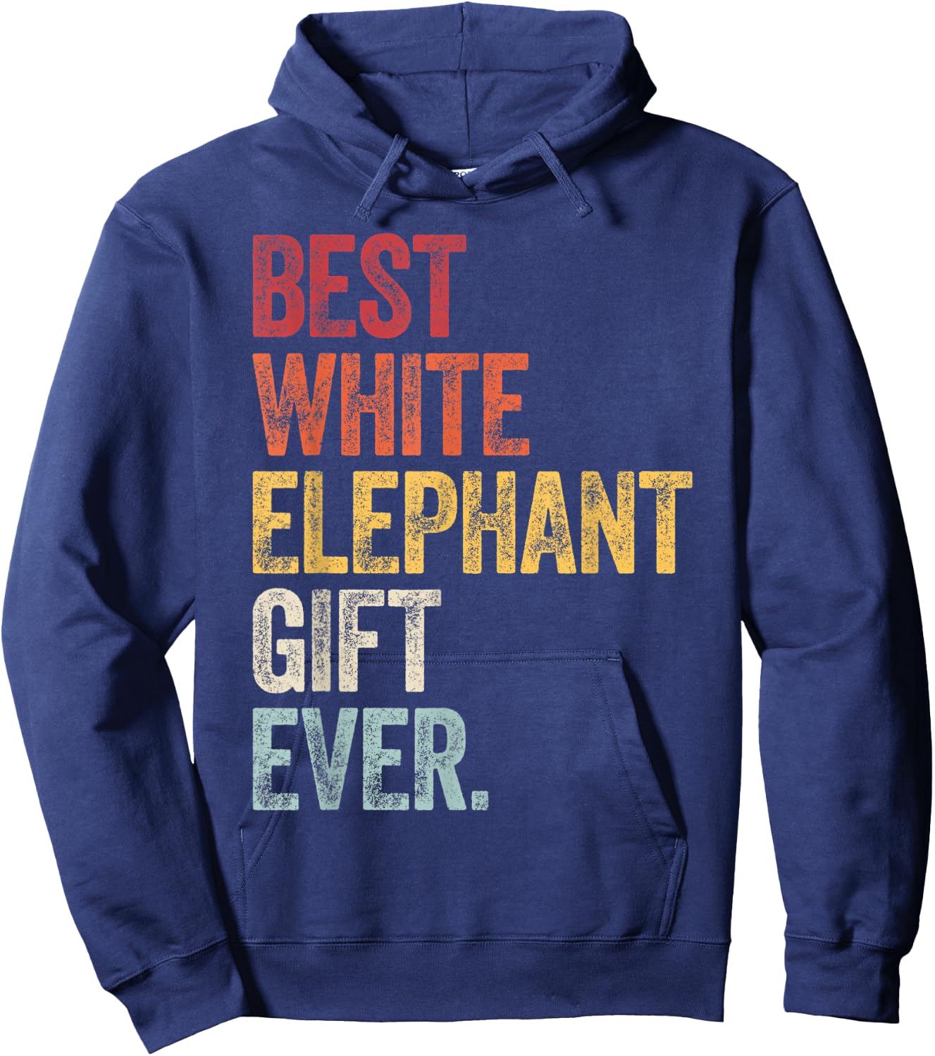 Best White Elephant Gift Ever Funny White Elephant Gag Gifts Hoodie - Hoodie | Navy