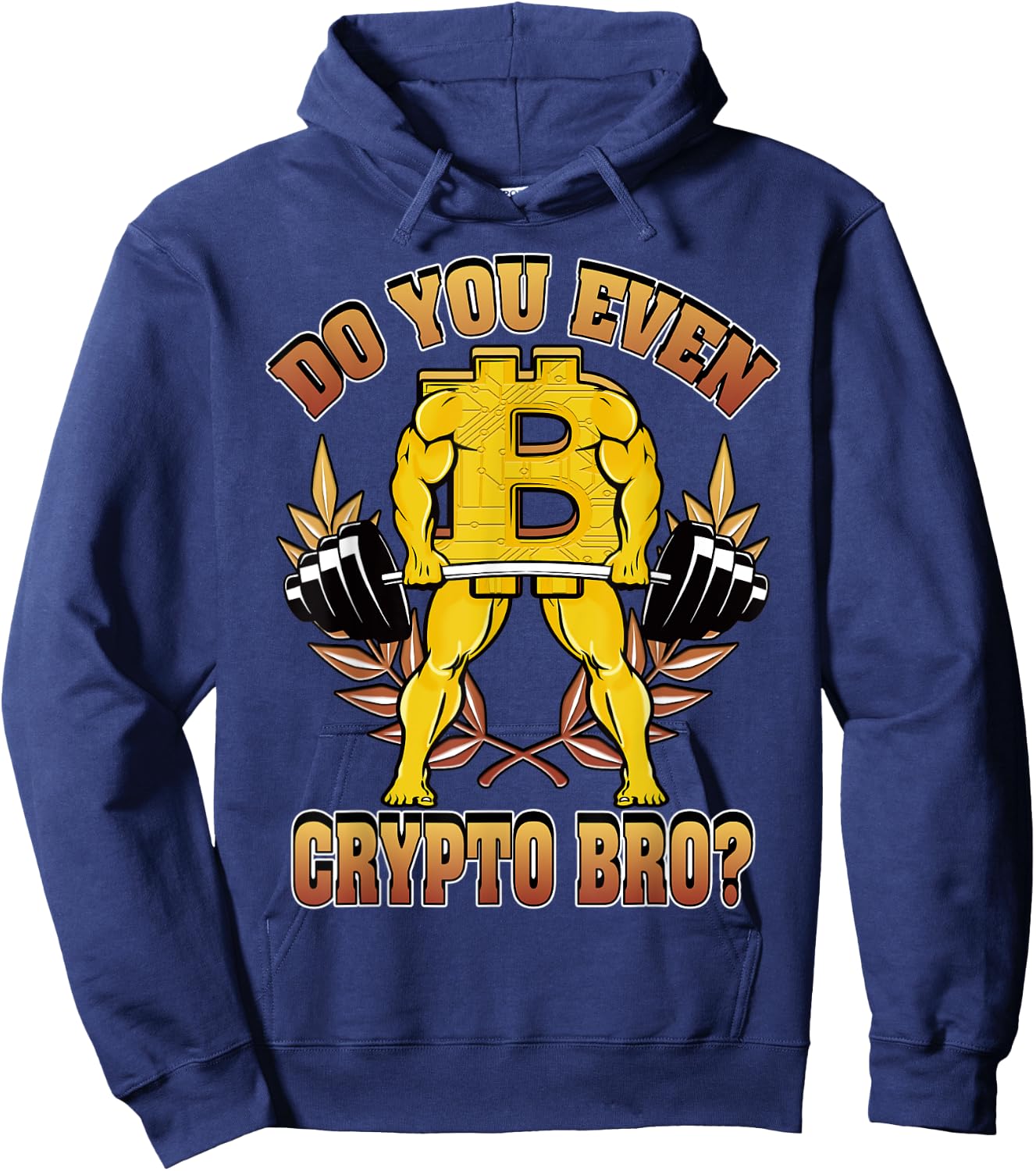 Funny Bitcoin Shirt Do You Even Crypto Bro Crypto Miner Hoodie - Hoodie | Navy