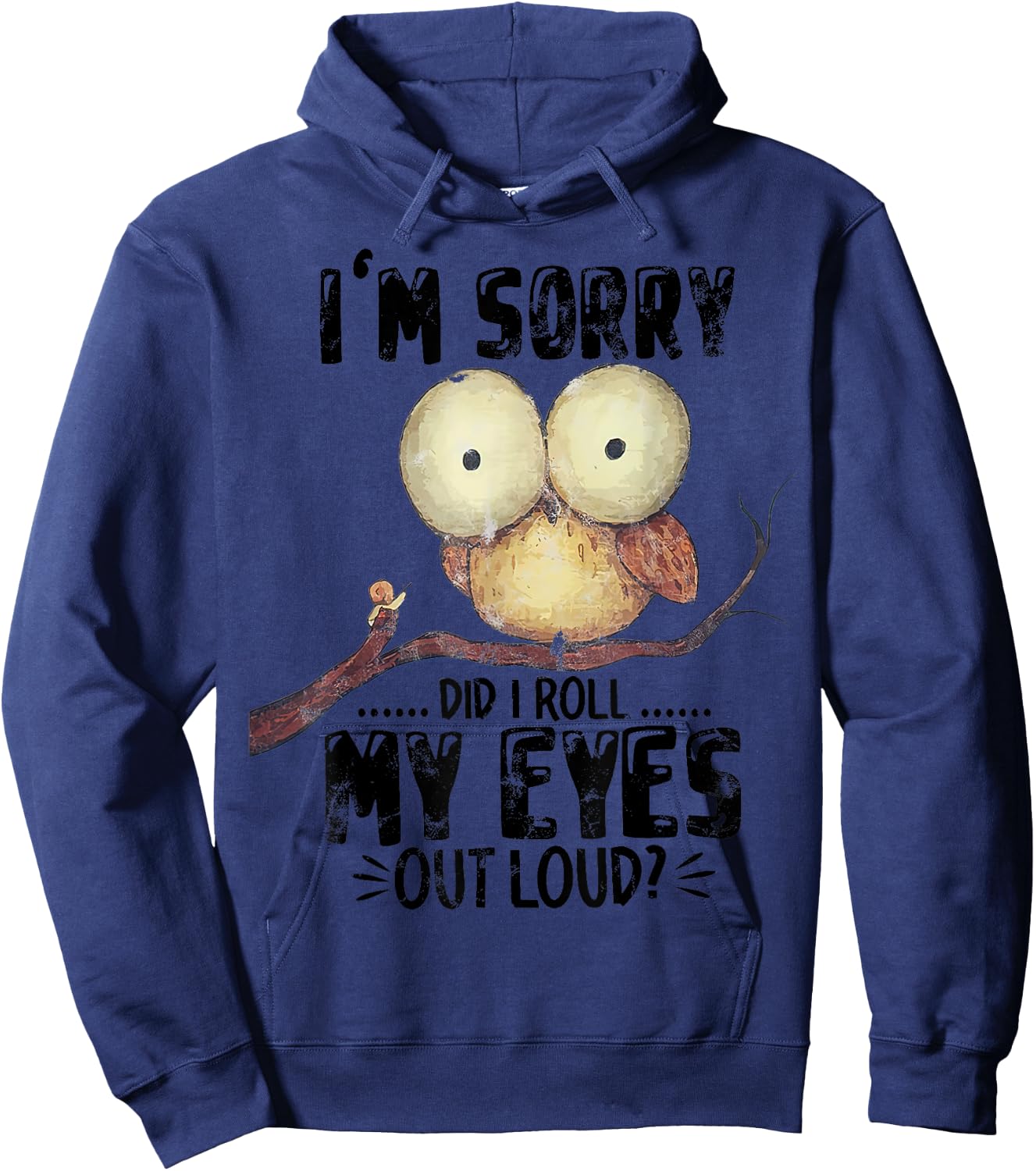 I'm Sorry Did I Roll My Eyes Out Loud Funny Owl Lover Hoodie - Hoodie | Navy