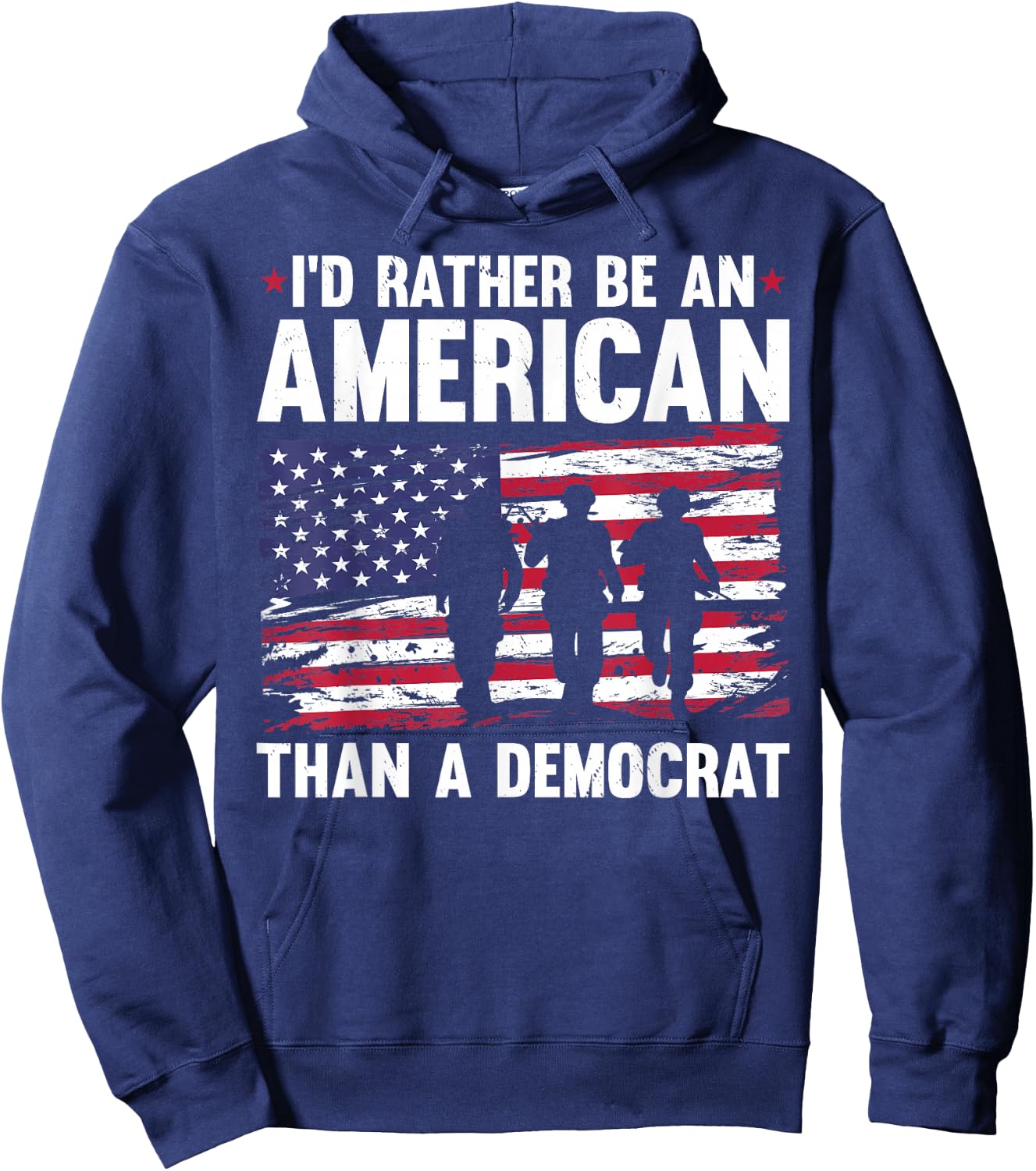 Veteran's Day I'd Rather Be An American Than A Democrat Hoodie - Hoodie | Navy