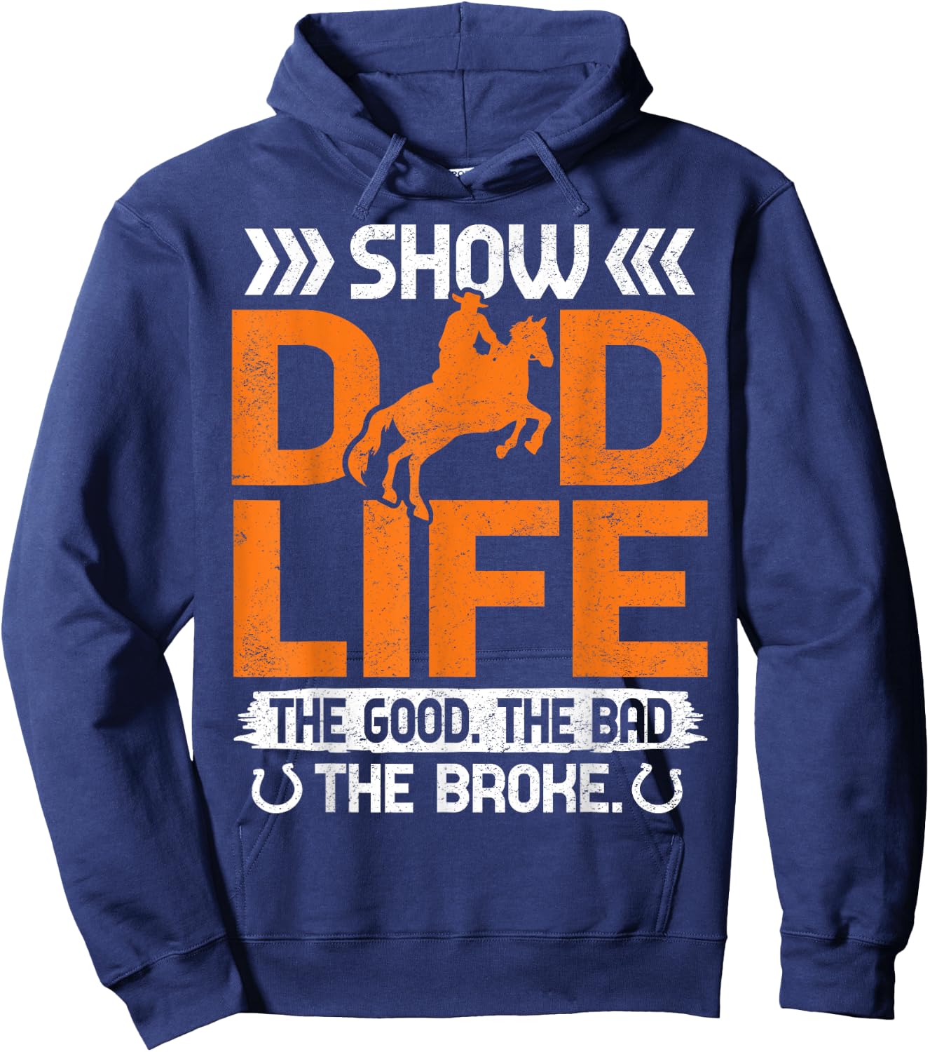 Show Dad Life The Good The Bad The Broke Hoodie - Hoodie | Navy