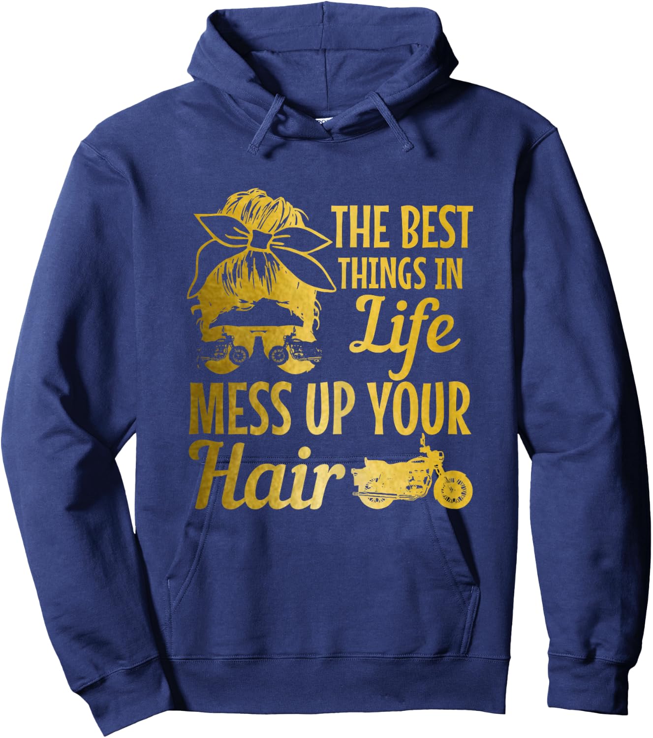Biker Girl Best Things In Life Mess Up You Hair Motorcycle Hoodie - Hoodie | Navy
