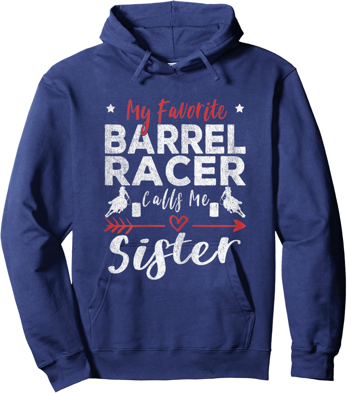 My Favorite Barrel Racer Calls Me Sister Barrel Racing Hoodie - Hoodie | Navy