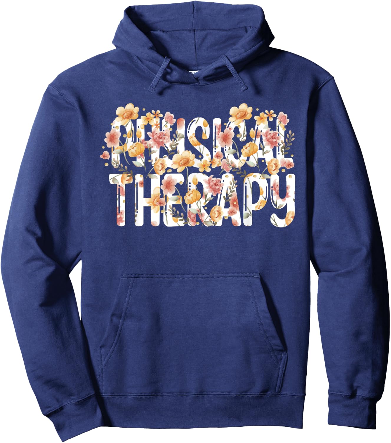 Floral Physical Therapist Flowers Physical Therapy Hoodie - Hoodie | Navy