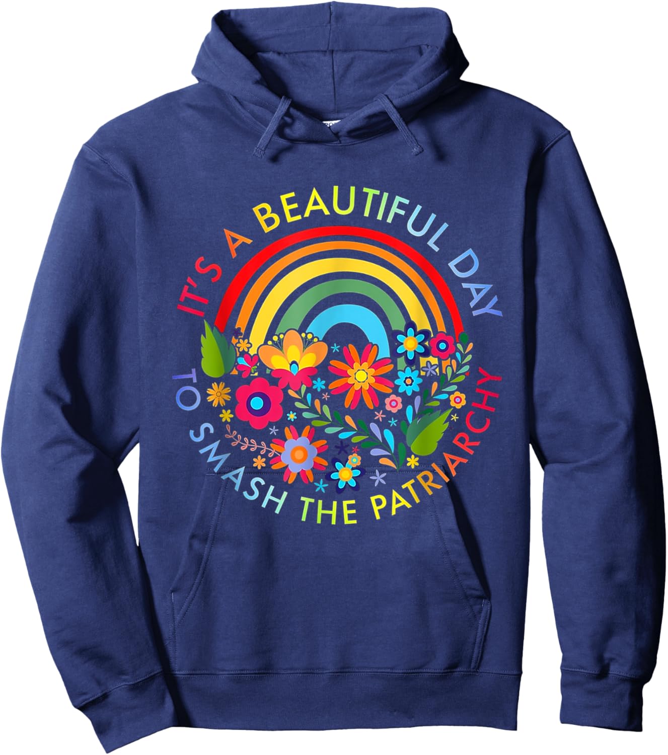 It_s A Beautiful Day To Smash The Patriarchy Shirt Hoodie - Hoodie | Navy