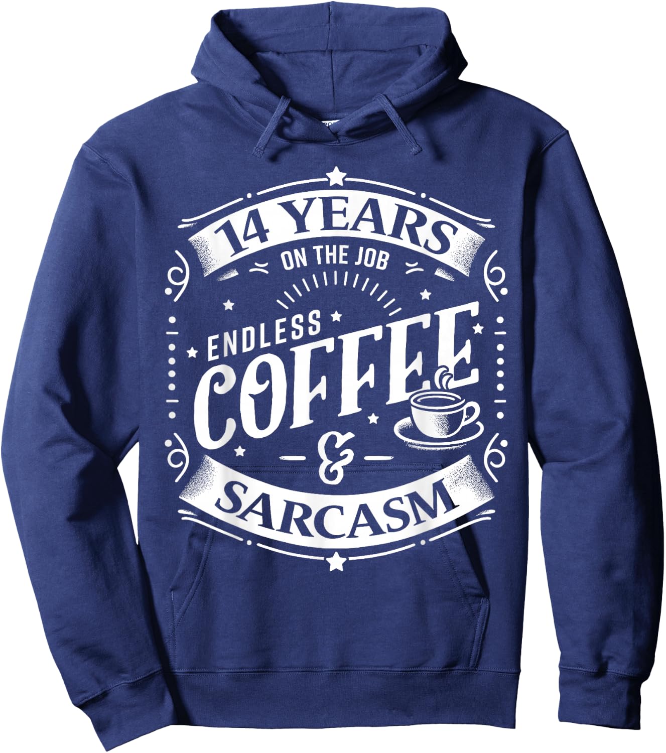 14 Years on the Job Coffee and Sarcasm 14th Work Anniversary Hoodie - Hoodie | Navy