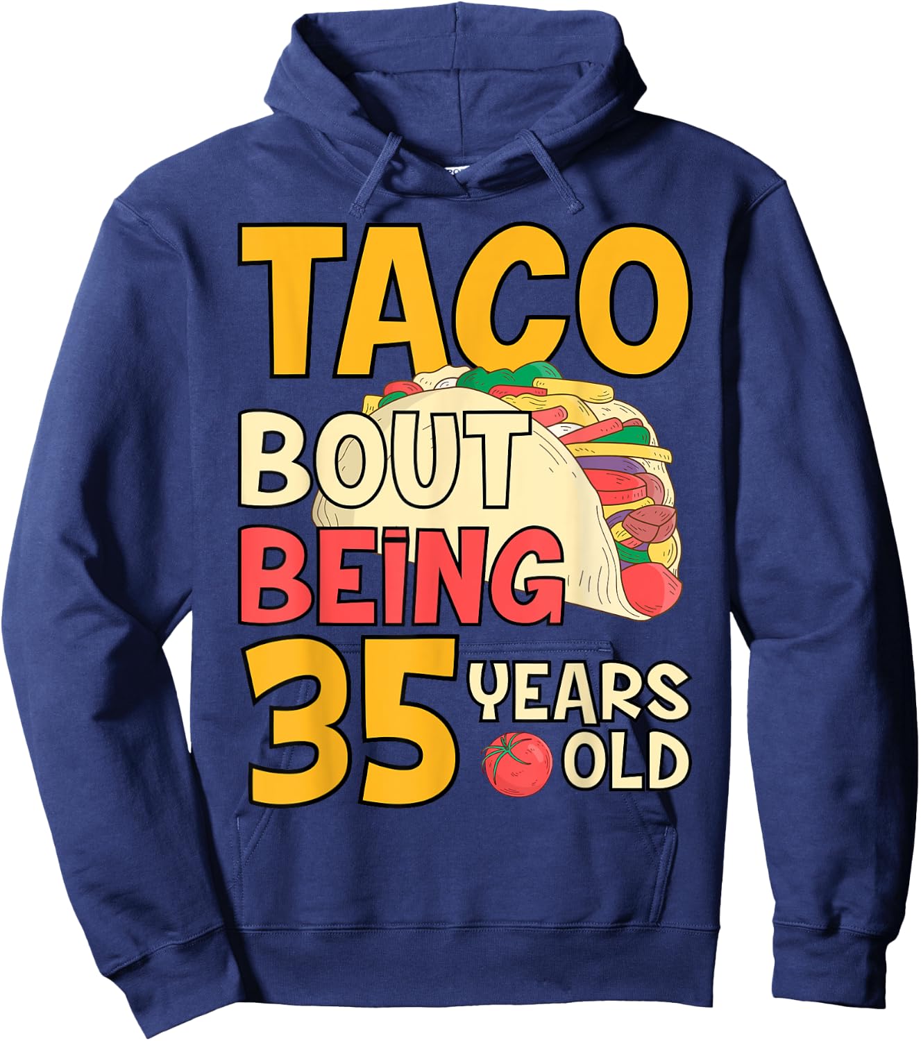 Funny 35 Year Old Birthday Taco Bout Being 35th B-Day Hoodie - Hoodie | Navy