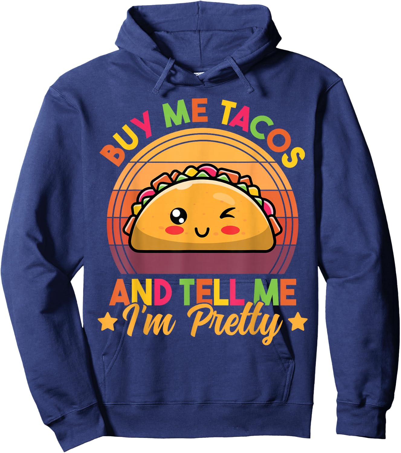 Buy Me Tacos and Tell Me I'm Pretty Cute Funny Taco Lover Hoodie - Hoodie | Navy