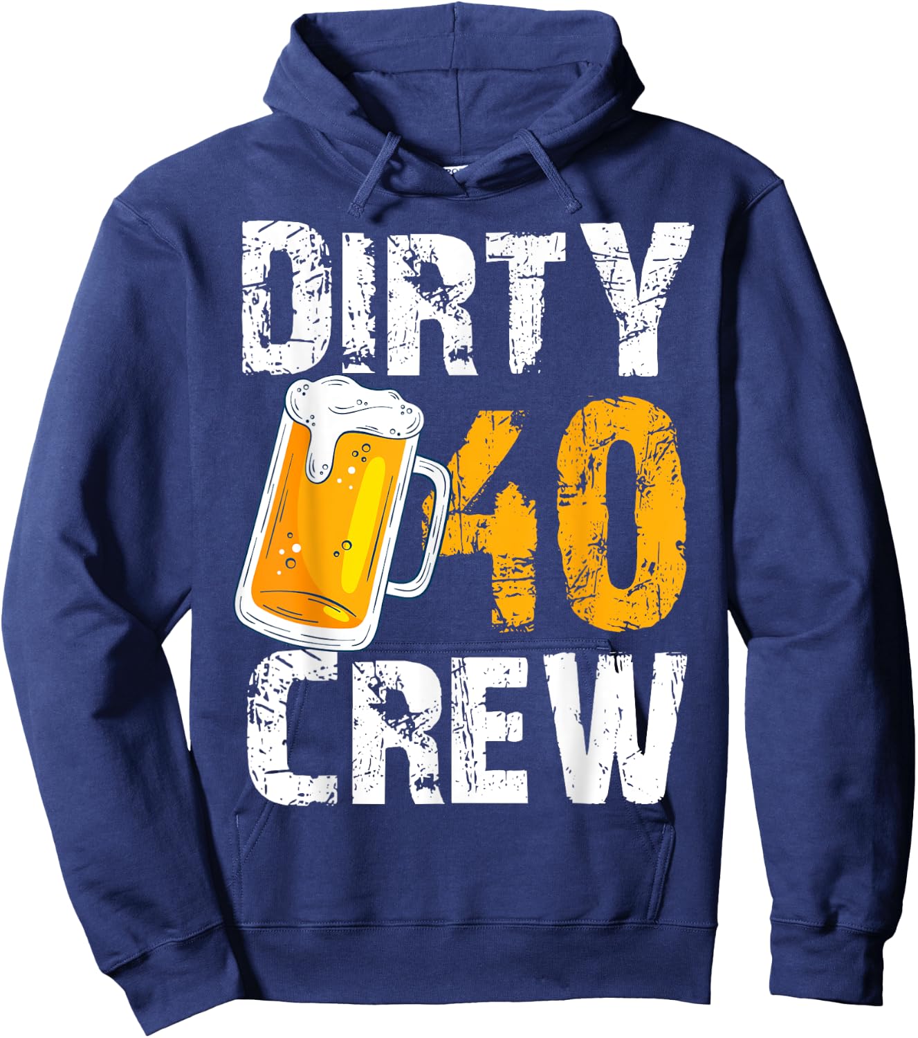Dirty 40 Crew Birthday Drinking Beers Wine 40th B-Day Family Hoodie - Hoodie | Navy
