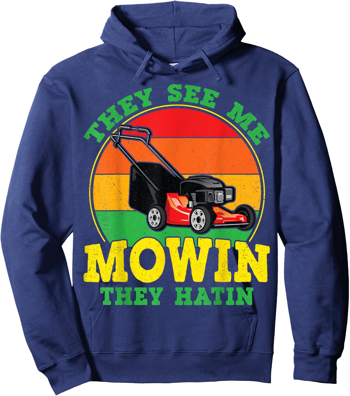 They See Me Mowin They Hatin Funny Lawn Mower Landscaping Hoodie - Hoodie | Navy