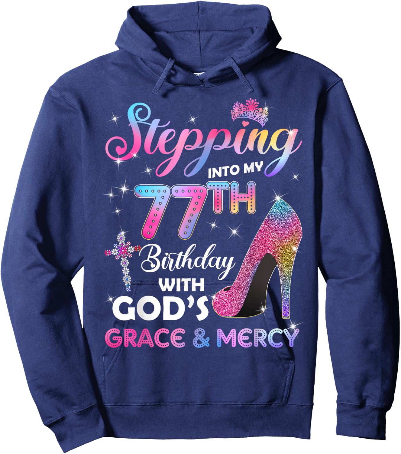 Stepping Into My 77th Birthday gift Women 77 years old Pumps Hoodie - Hoodie | Navy