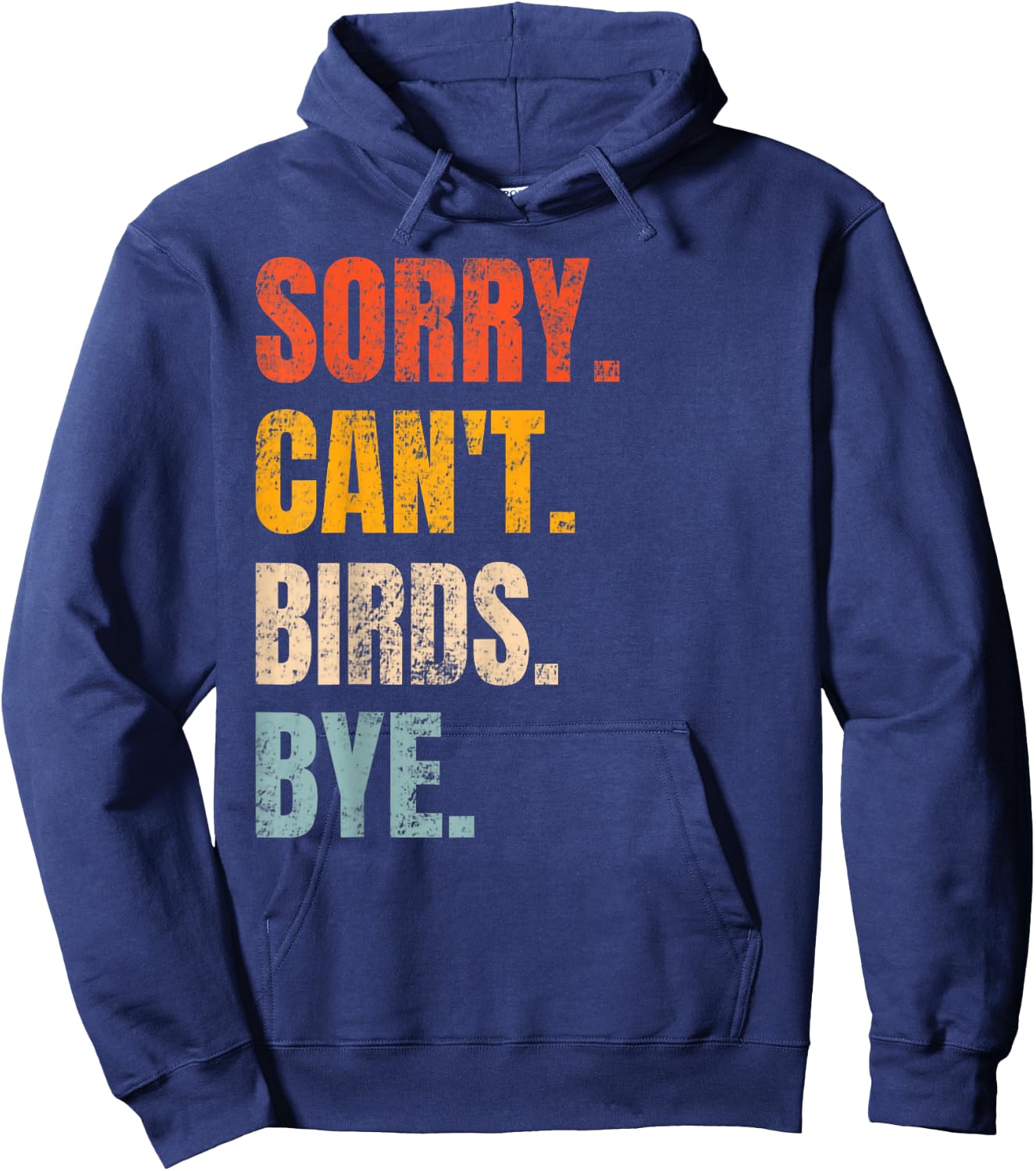Sorry Can't Birds Bye Retro Bird Lover Cute Birding Watching Hoodie - Hoodie | Navy