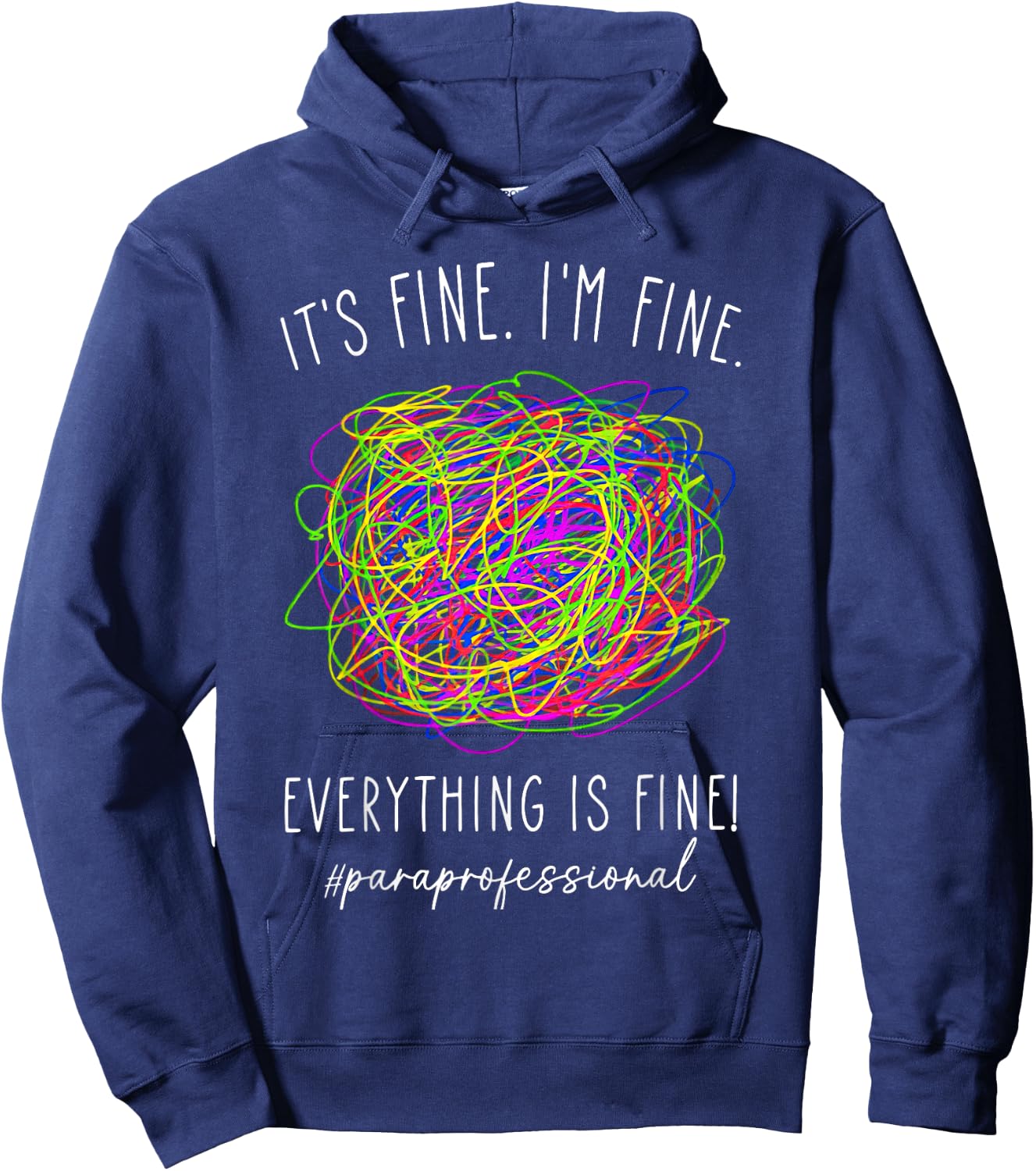 It's Fine 'im Fine Everything Is Fine Paraprofessional Hoodie - Hoodie | Navy