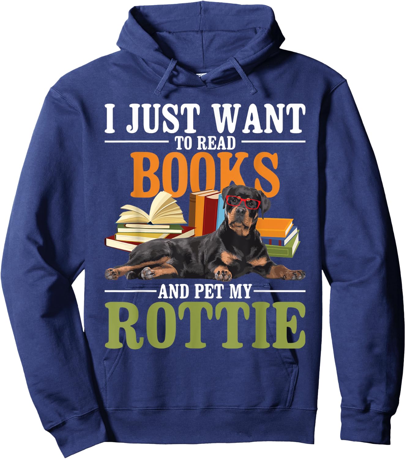 I Just Want To Read Books And Pet My Rottie - Rottweiler Lov Hoodie - Hoodie | Navy
