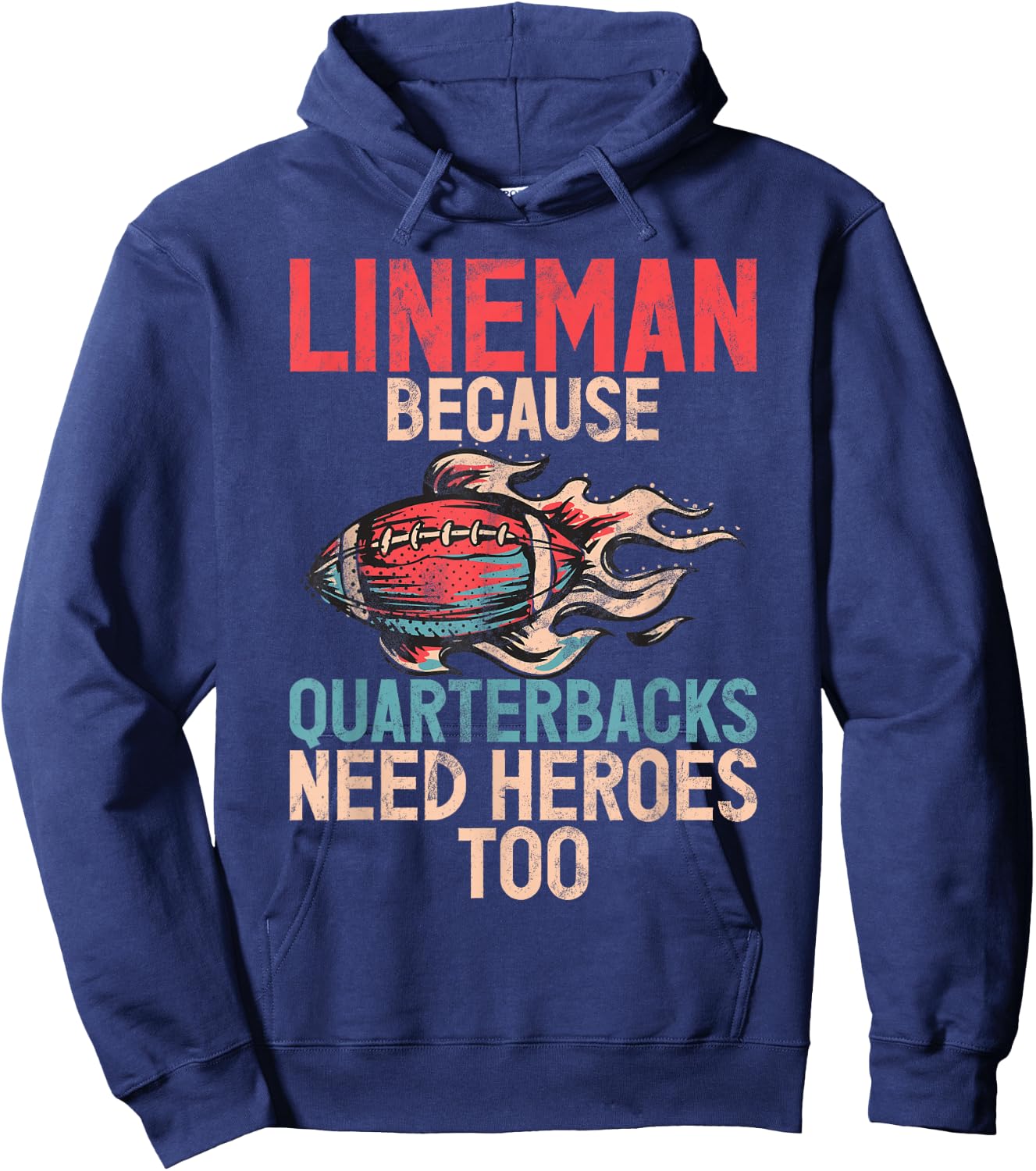 Lineman because Quarterbacks need Heroes too Lineman Hoodie - Hoodie | Navy