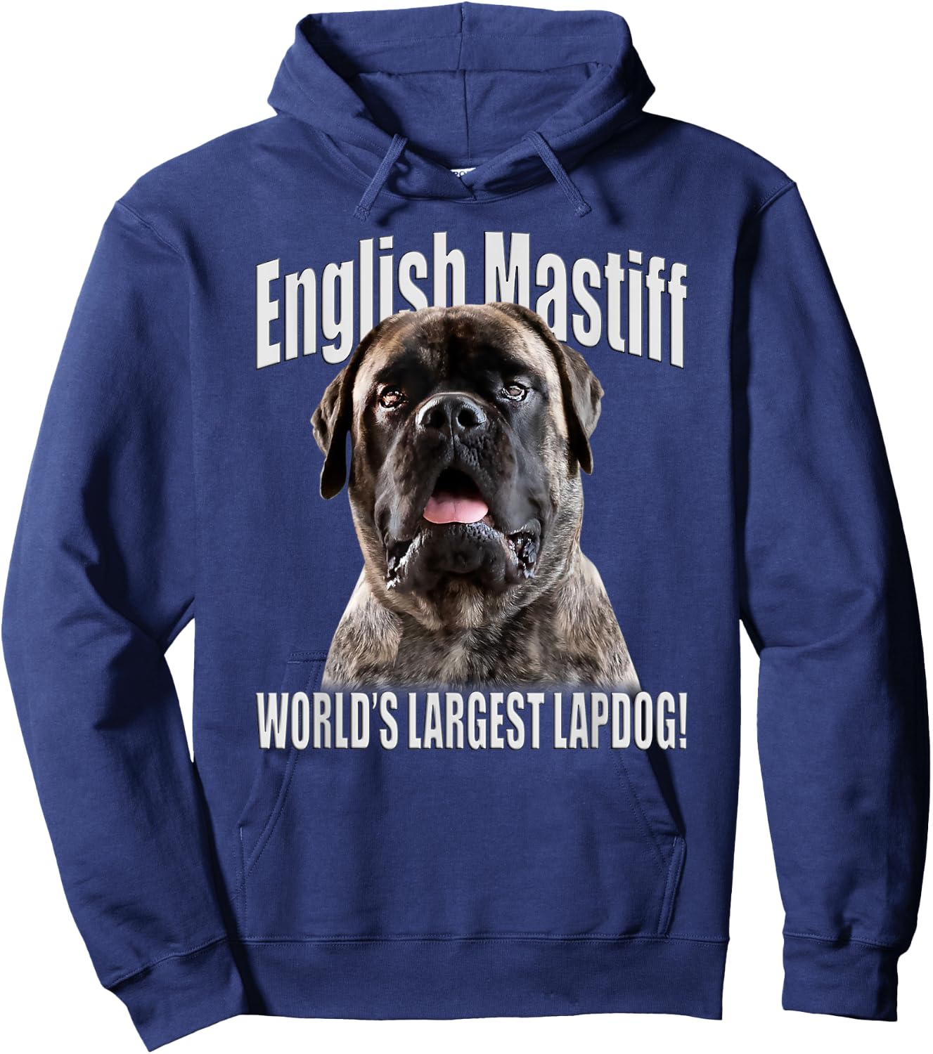 English Mastiff - World’s Largest Lapdog! - English Mastiff Hoodie - Hoodie | Navy