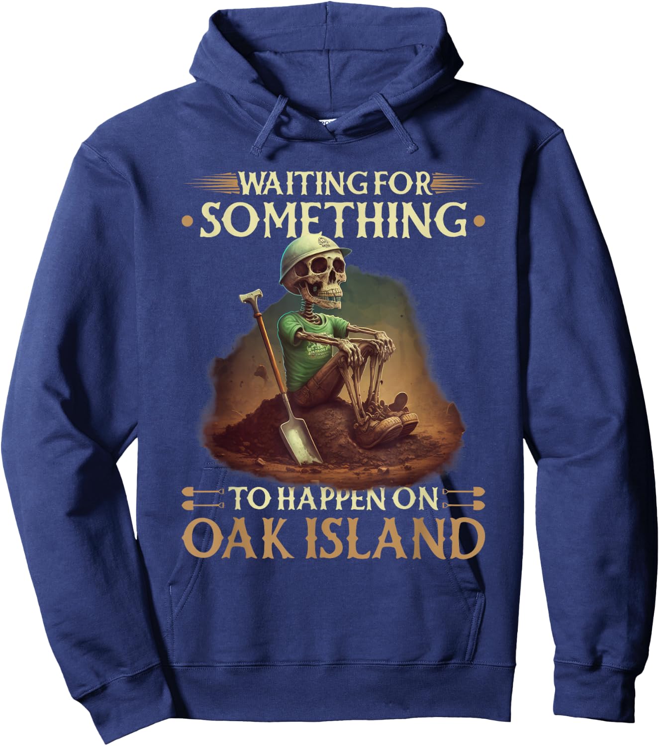 Waiting For Something To Happen Oak Island Treasure Hunter Hoodie - Hoodie | Navy