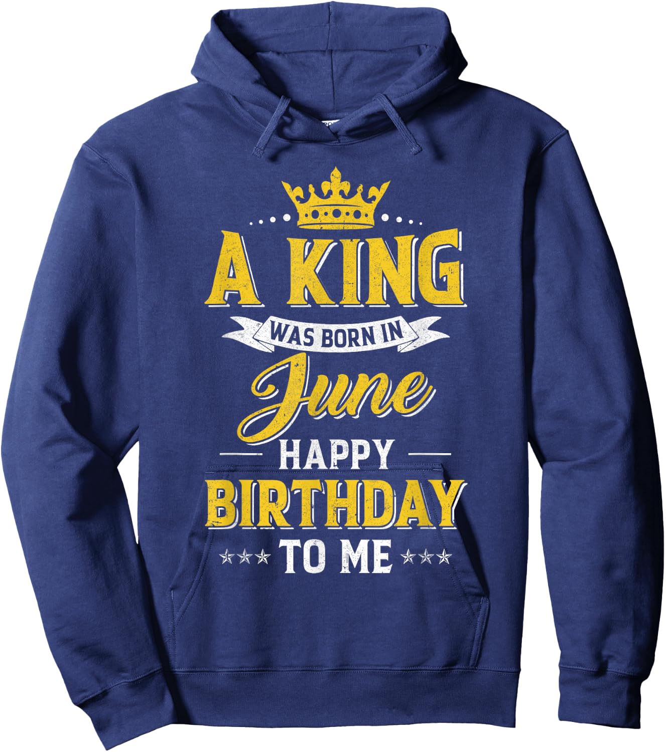 A King Was Born In June Happy Birthday To Me Hoodie - Hoodie | Navy