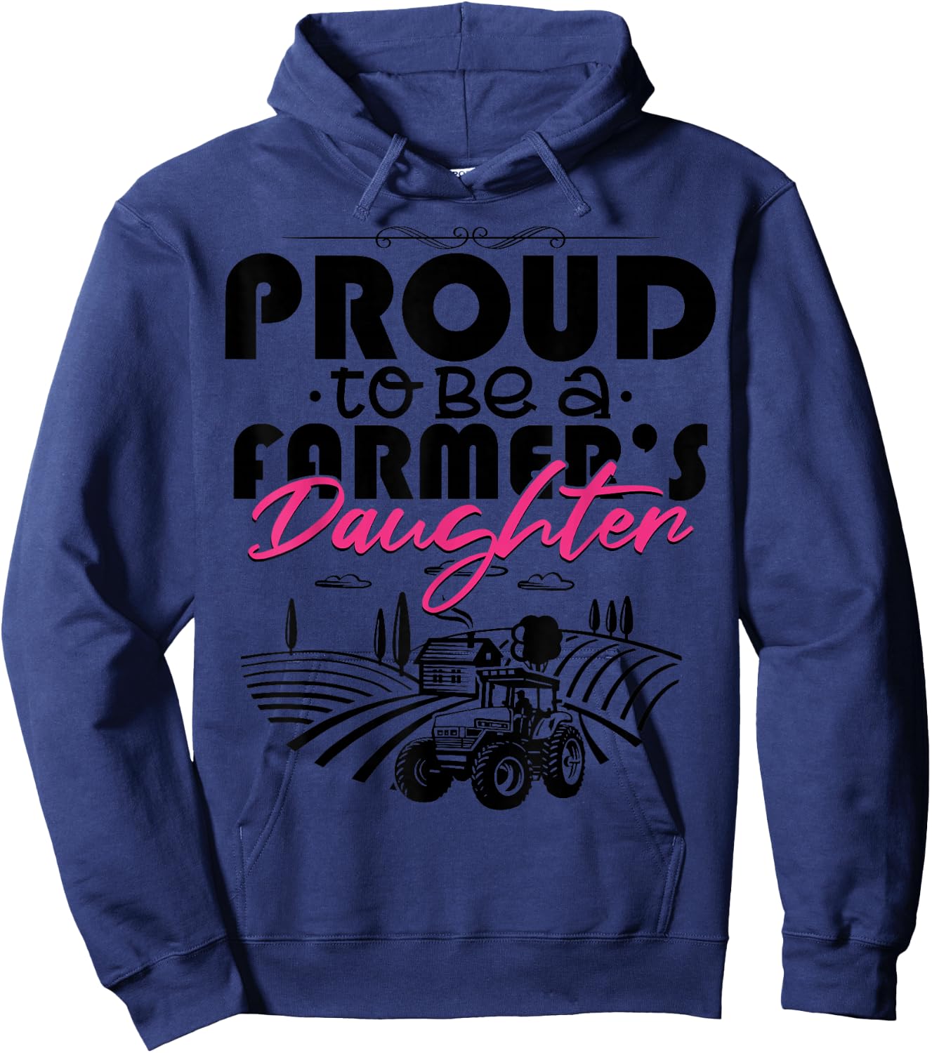 Proud To Be A Farmer's Daughter Shirt Funny Farming Hoodie - Hoodie | Navy