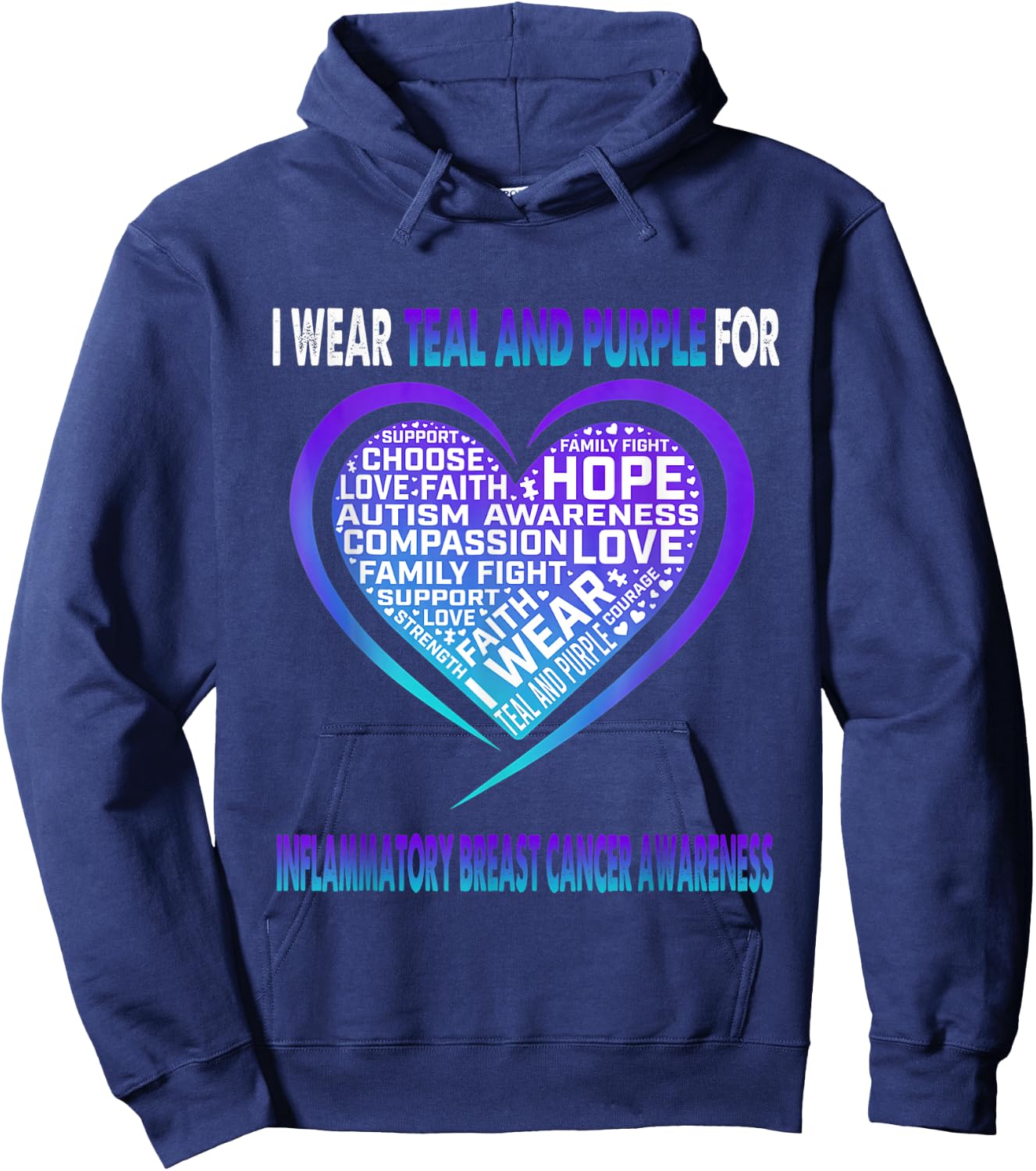 I Wear Teal and Purple For Inflammatory Breast Cancer Awaren Hoodie - Hoodie | Navy