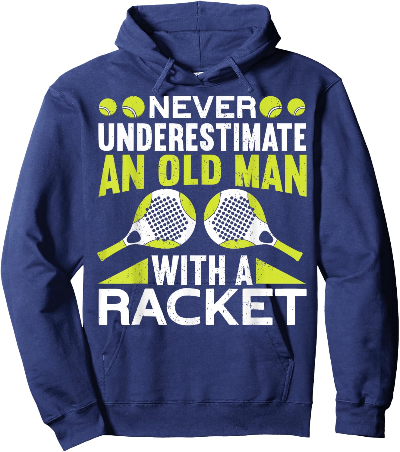 Never Underestimate An Old Man With A Racket Funny Padel Hoodie - Hoodie | Navy