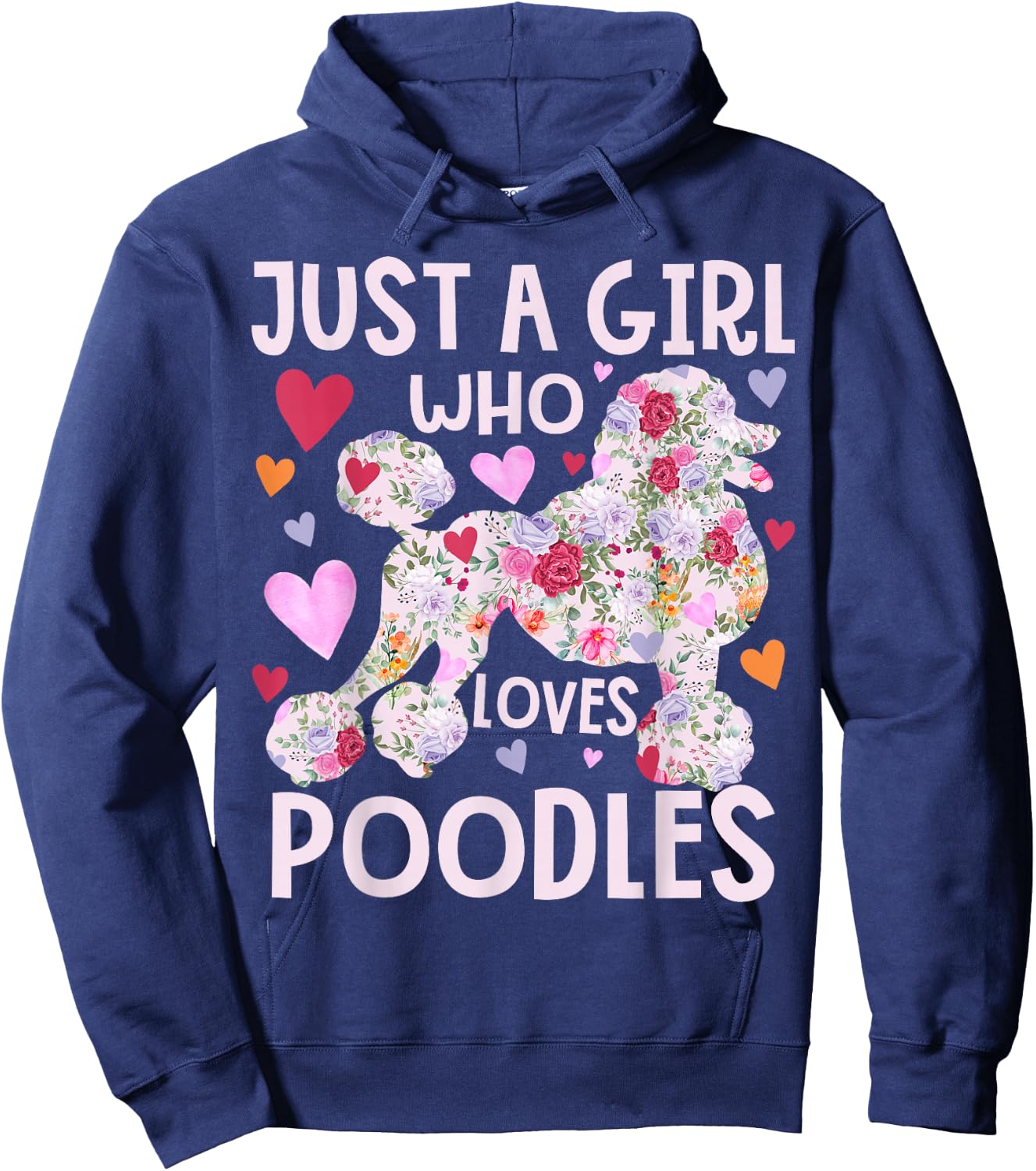 Poodle Just A Girl Who Loves Poodles Dog Flower Floral Hoodie - Hoodie | Navy