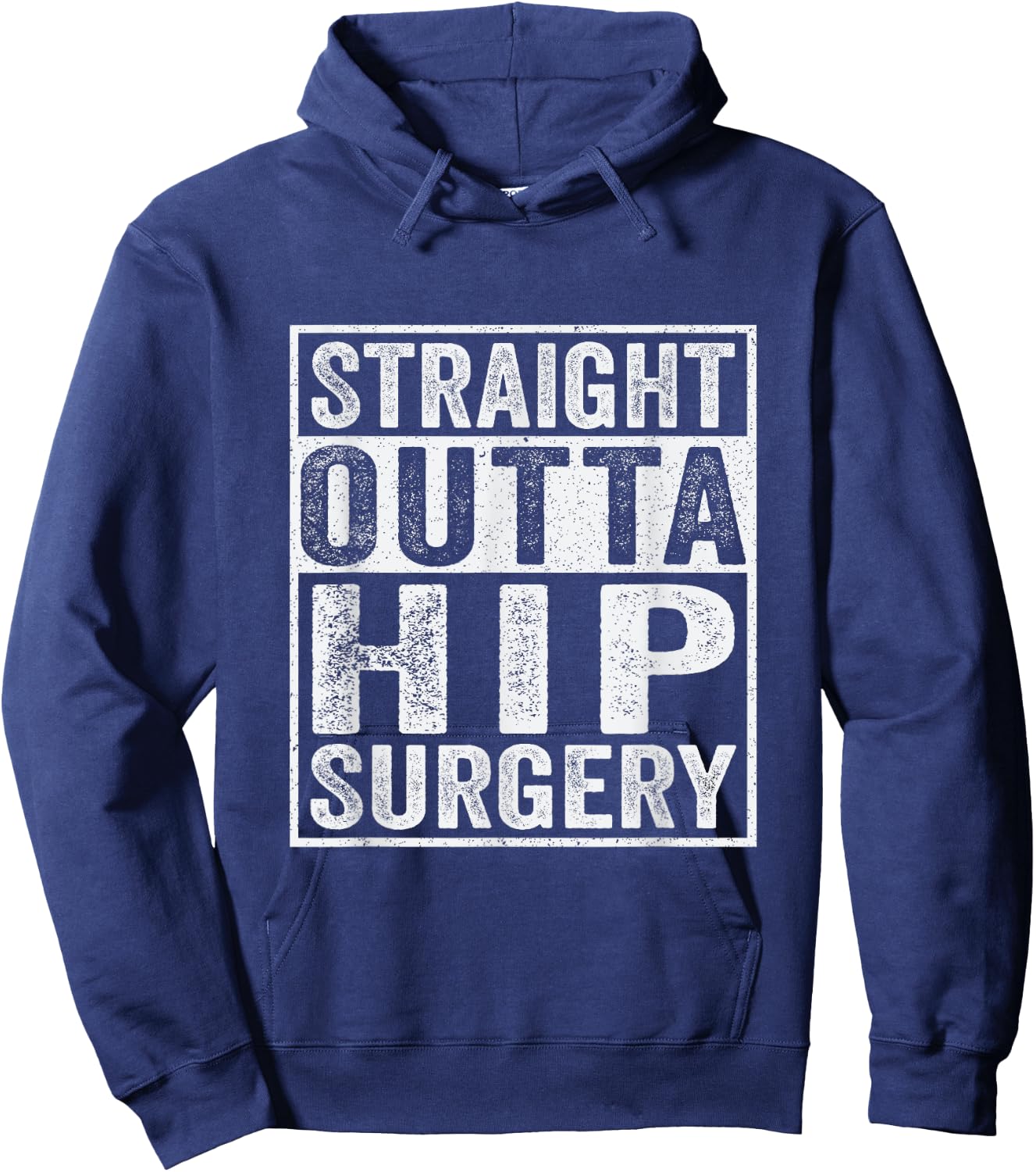 Straight Outta Hip Surgery Funny Broken Hip Surgery Recovery Hoodie - Hoodie | Navy