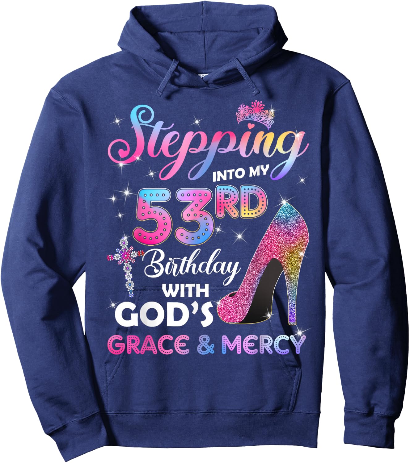Stepping Into My 53rd Birthday gift Women 53 years old Pumps Hoodie - Hoodie | Navy