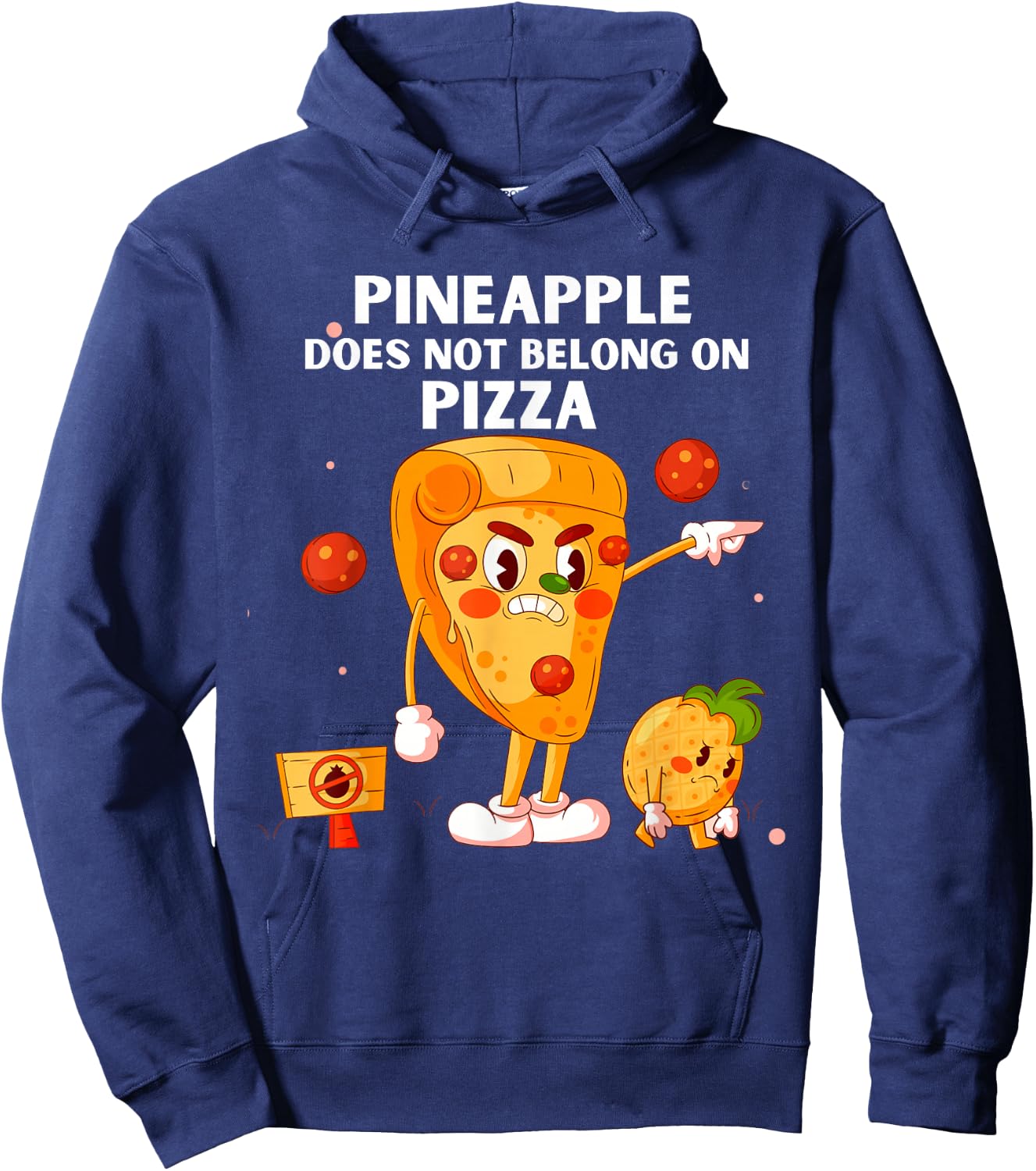 Pineapple Does Not Belong On Pizza Anti Pineapple Funny Hoodie - Hoodie | Navy