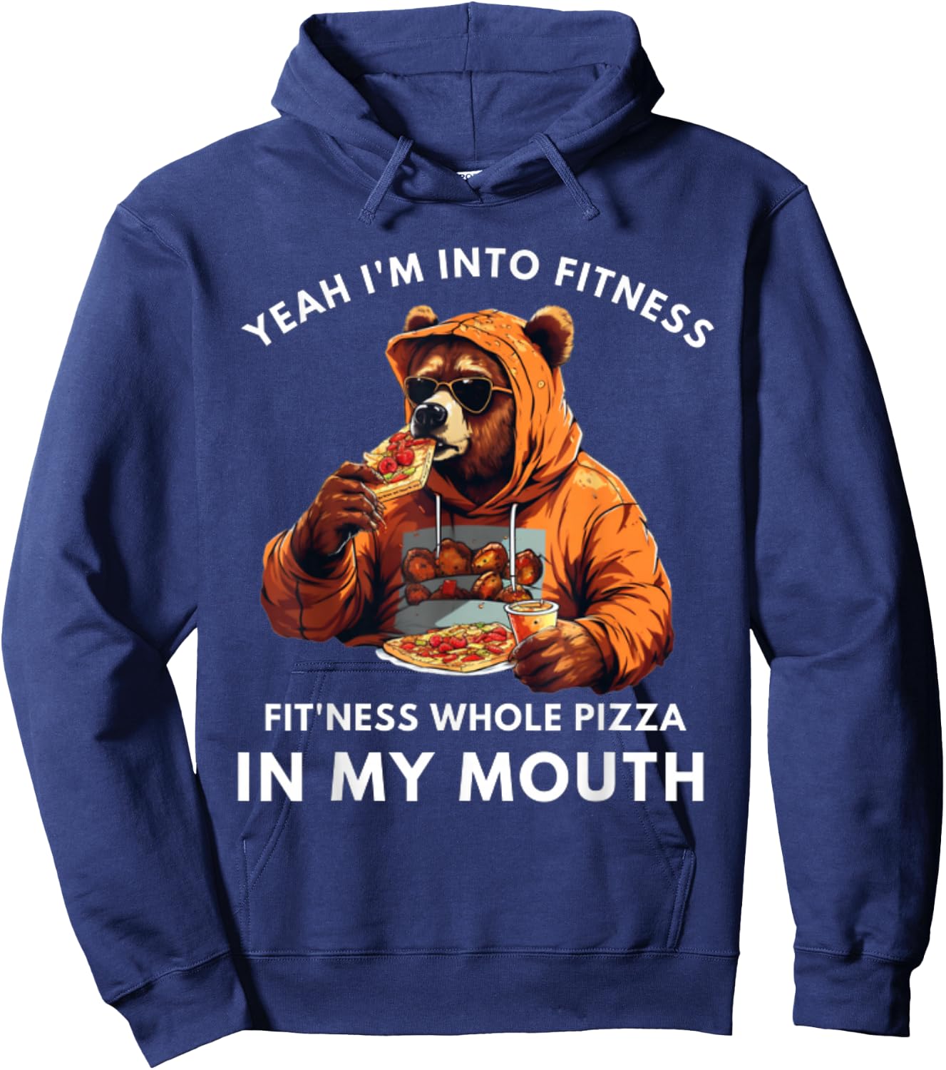I'm Into Fitness, Fitness Pizza In My Mouth - Funny Fitness Hoodie - Hoodie | Navy