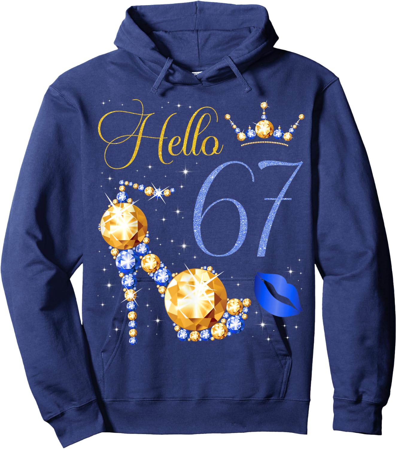 Hello 67 Years Old 67th Birthday Bday High Heel Crown Kiss Hoodie - Hoodie | Navy