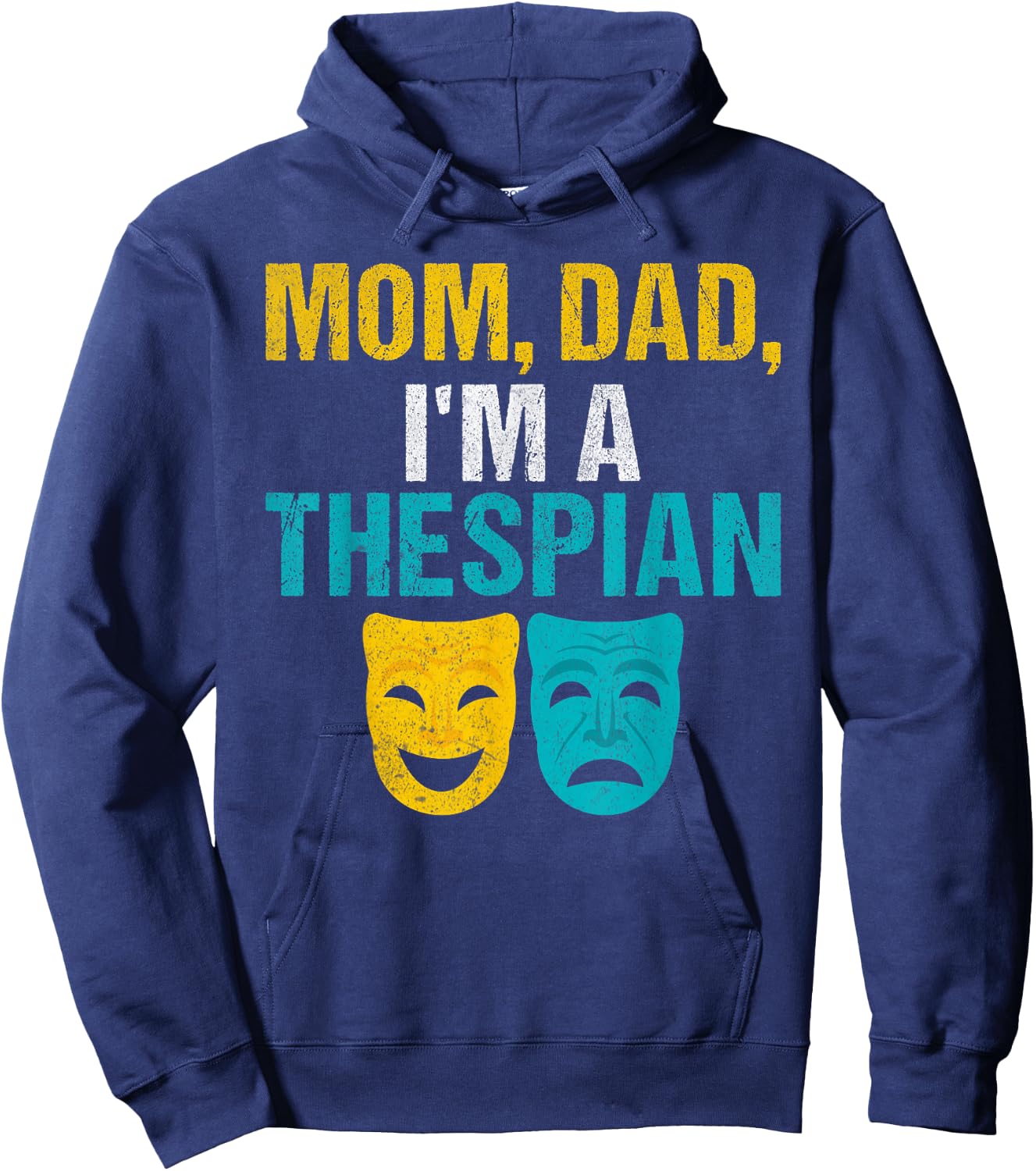 Mom Dad im a Thespian Theater Hoodie - Hoodie | Navy