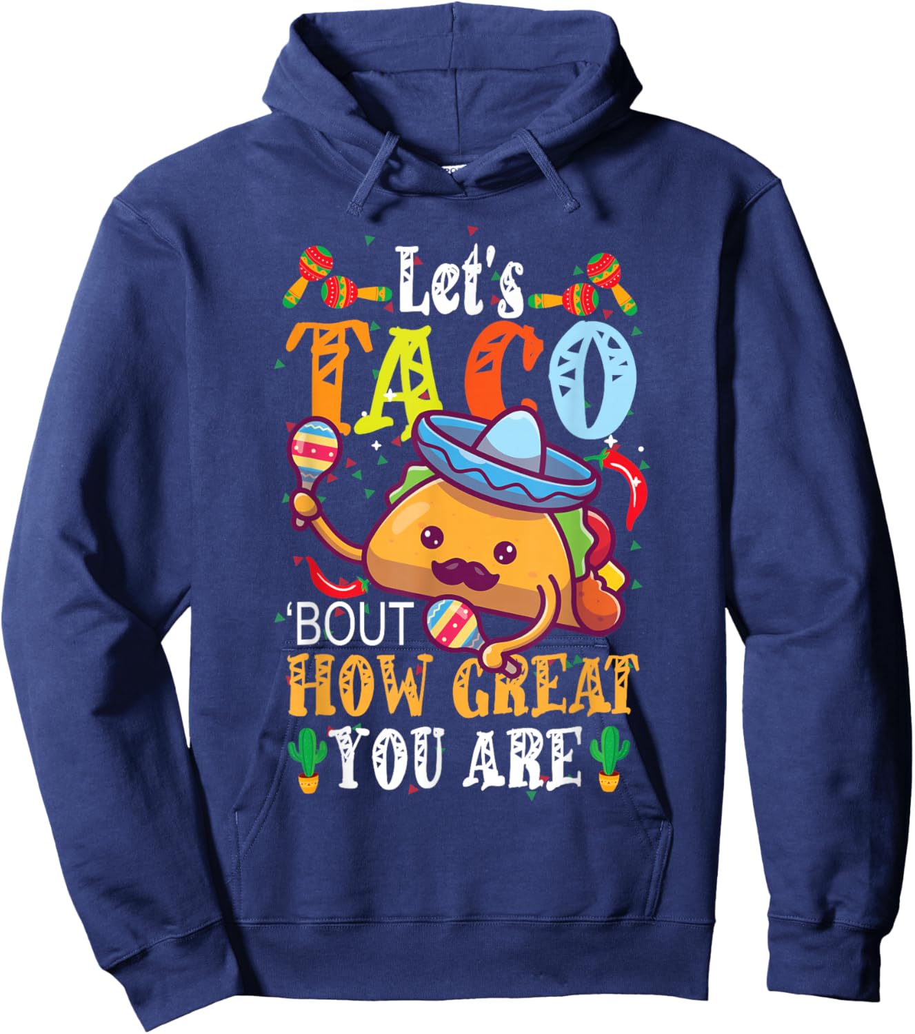 Let's Taco Bout How Great You Are Student Appreciation Hoodie - Hoodie | Navy