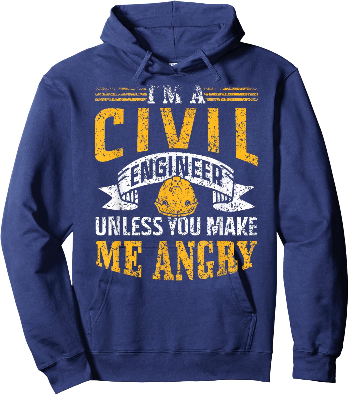 I'm A Civil Engineer Unless You Make Me Angry Engineering Hoodie - Hoodie | Navy