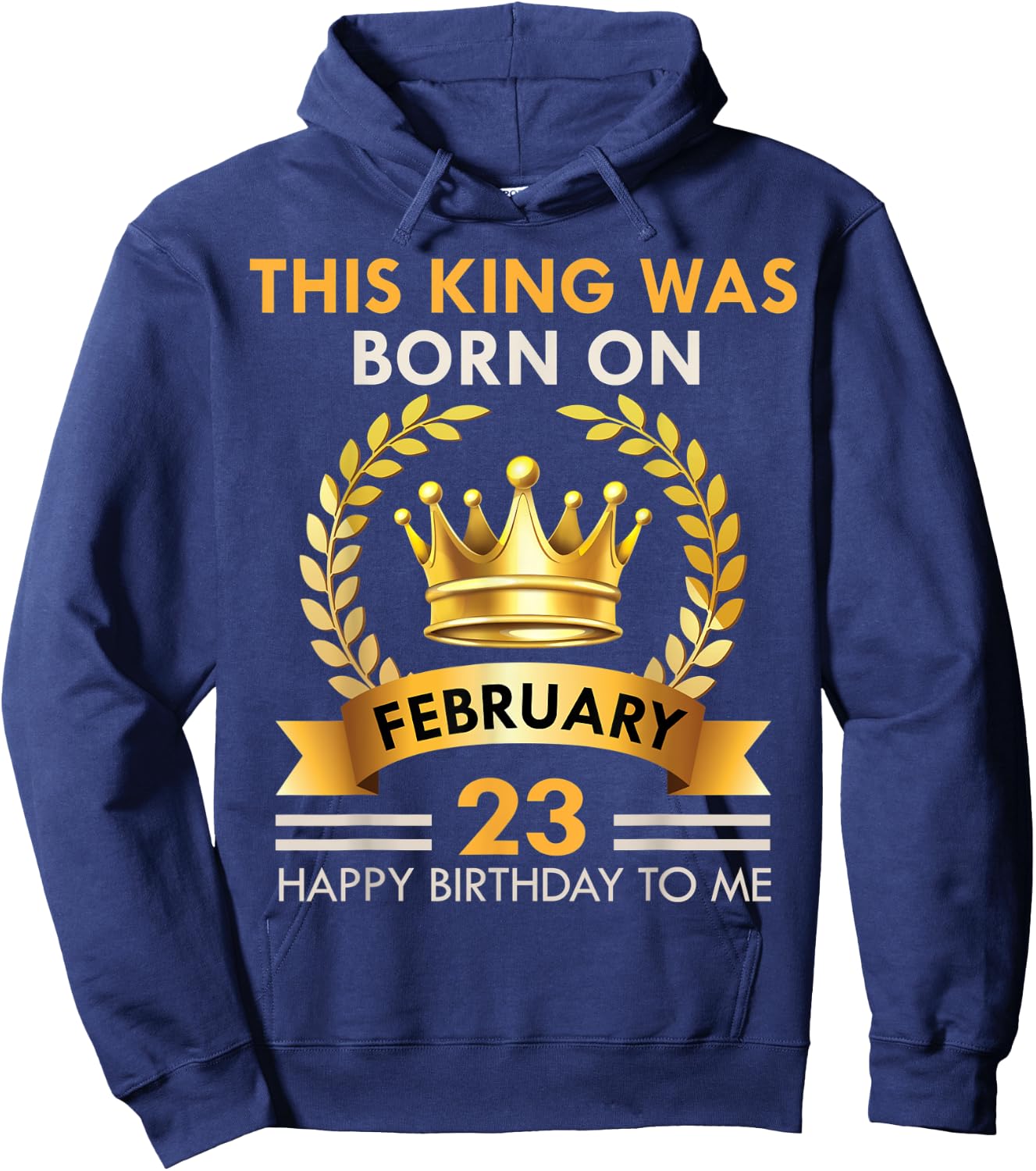 This KING Was Born On February 23 - Happy Birthday Boys Men Hoodie - Hoodie | Navy