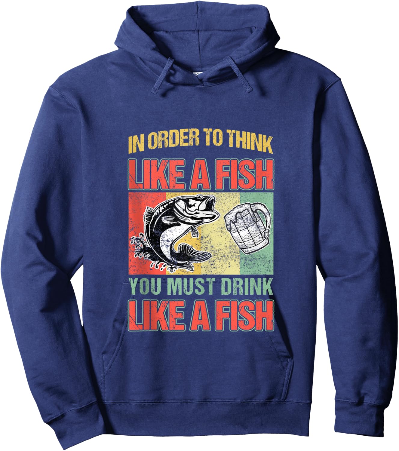 In Order To Think Like A Fish You Must Drink Like A Fish Hoodie - Hoodie | Navy