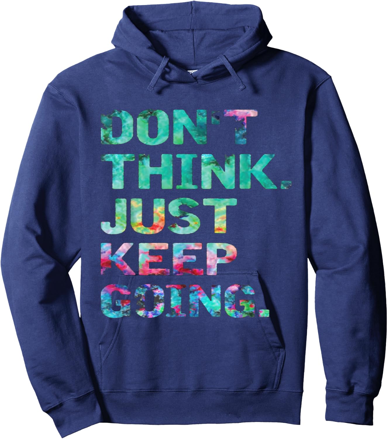 Don't Think Just Keep Going Workout Motivational Hoodie - Hoodie | Navy