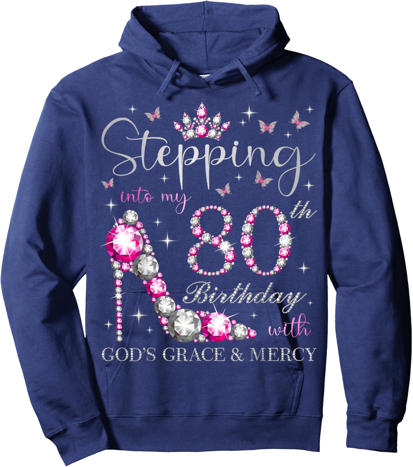 Stepping Into My 80th Birthday With God's Grace & Mercy Hoodie - Hoodie | Navy
